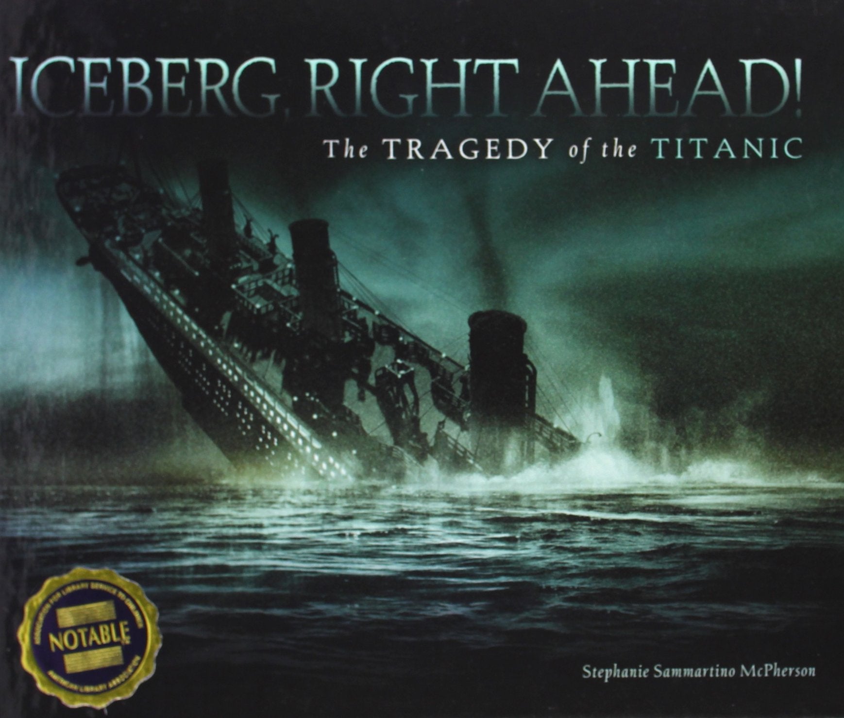 Iceberg, Right Ahead!: The Tragedy of the Titanic,Used