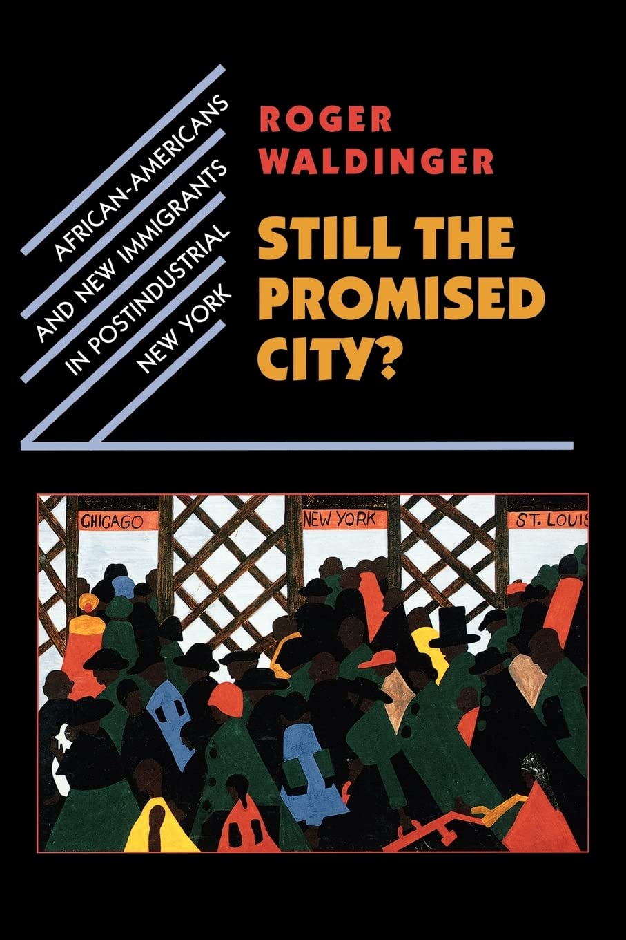 Still the Promised City?: AfricanAmericans and New Immigrants in Postindustrial New York,Used