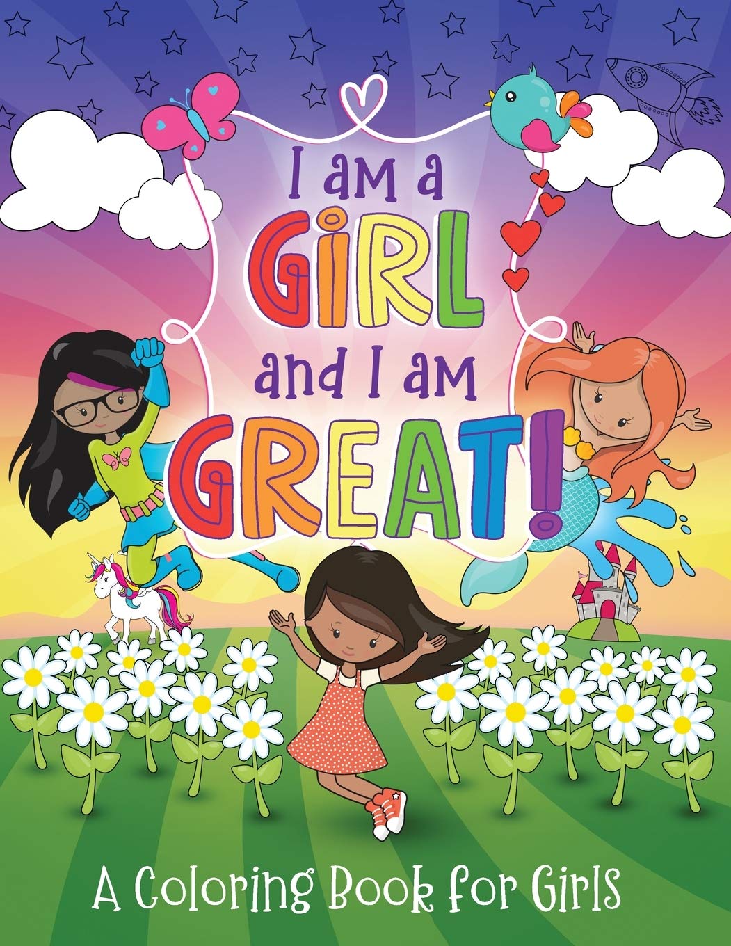 I Am a Girl and I Am Great!: A Coloring Book for Girls,Used