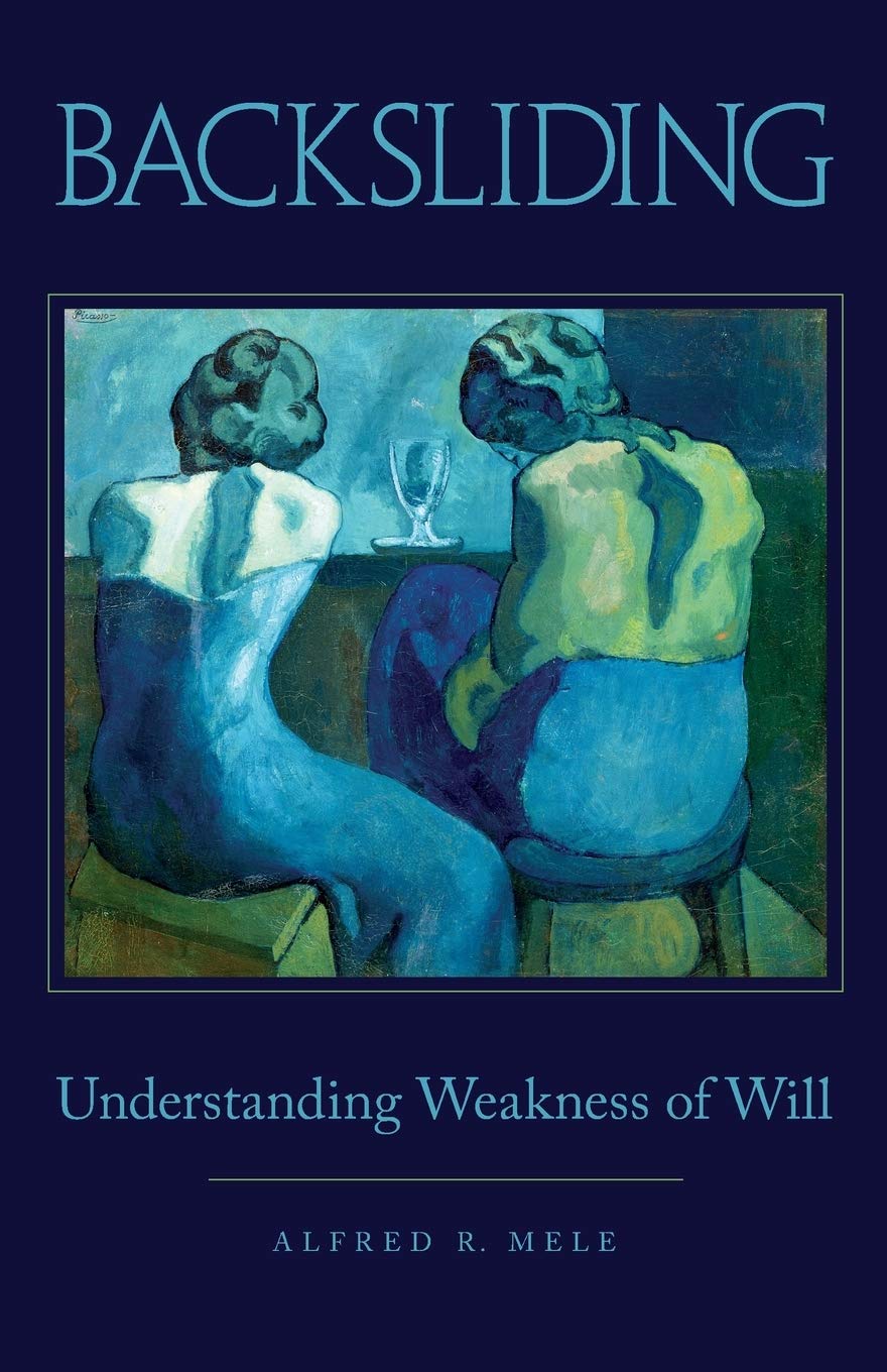 Backsliding: Understanding Weakness of Will,Used