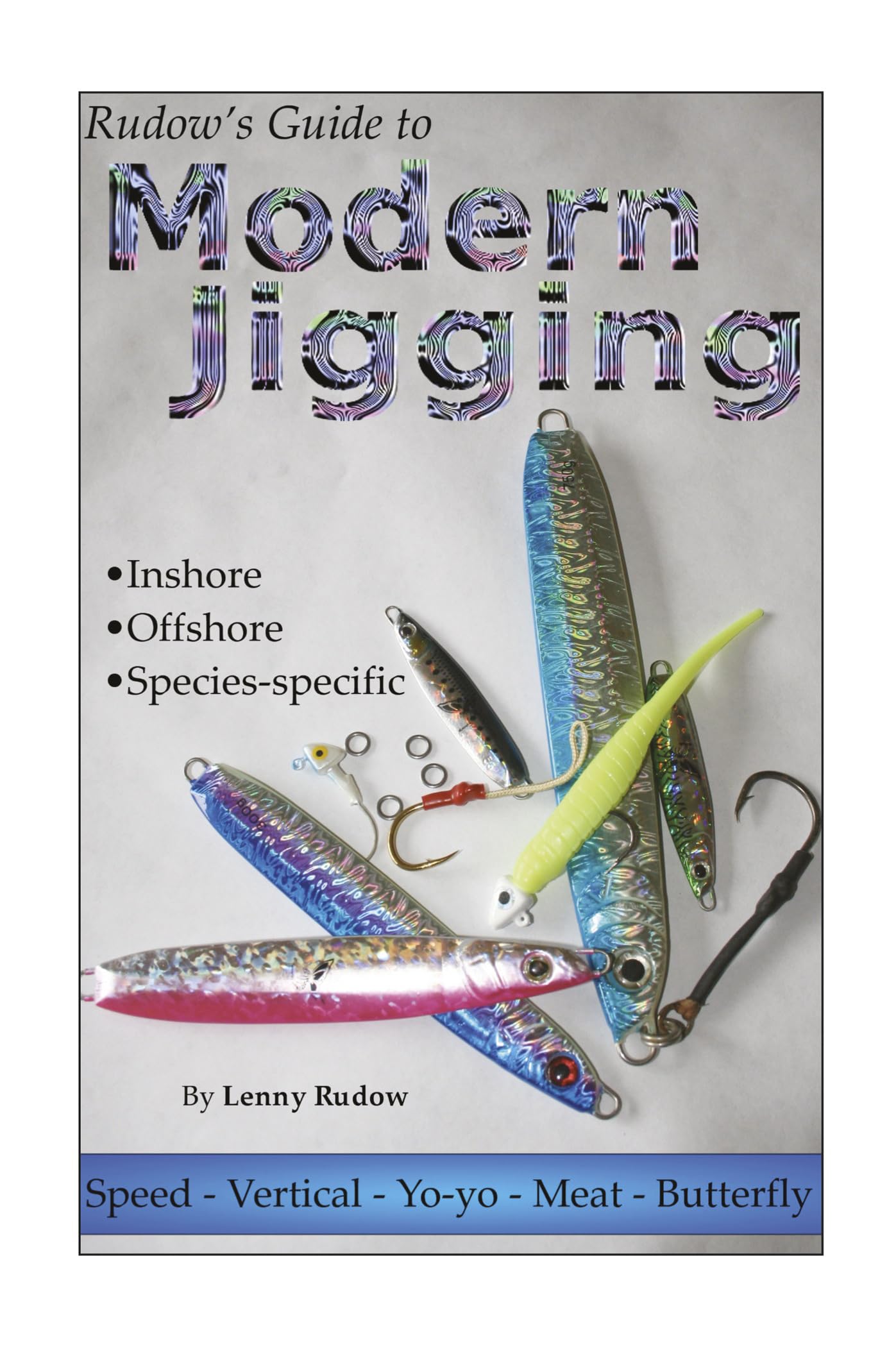 Rudow's Guide to Modern Jigging: * Inshore * Offshore * SpeciesSpecific,Used