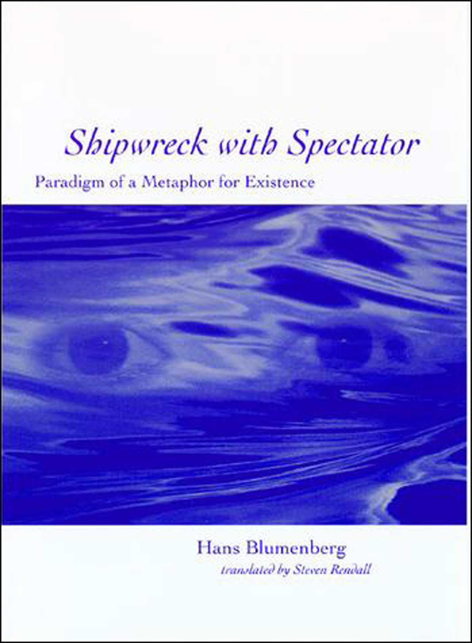 Shipwreck with Spectator: Paradigm of a Metaphor for Existence (Studies in Contemporary German Social Thought),Used
