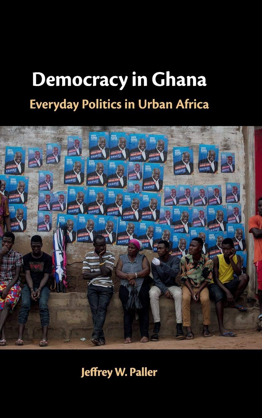 Democracy in Ghana: Everyday Politics in Urban Africa,Used