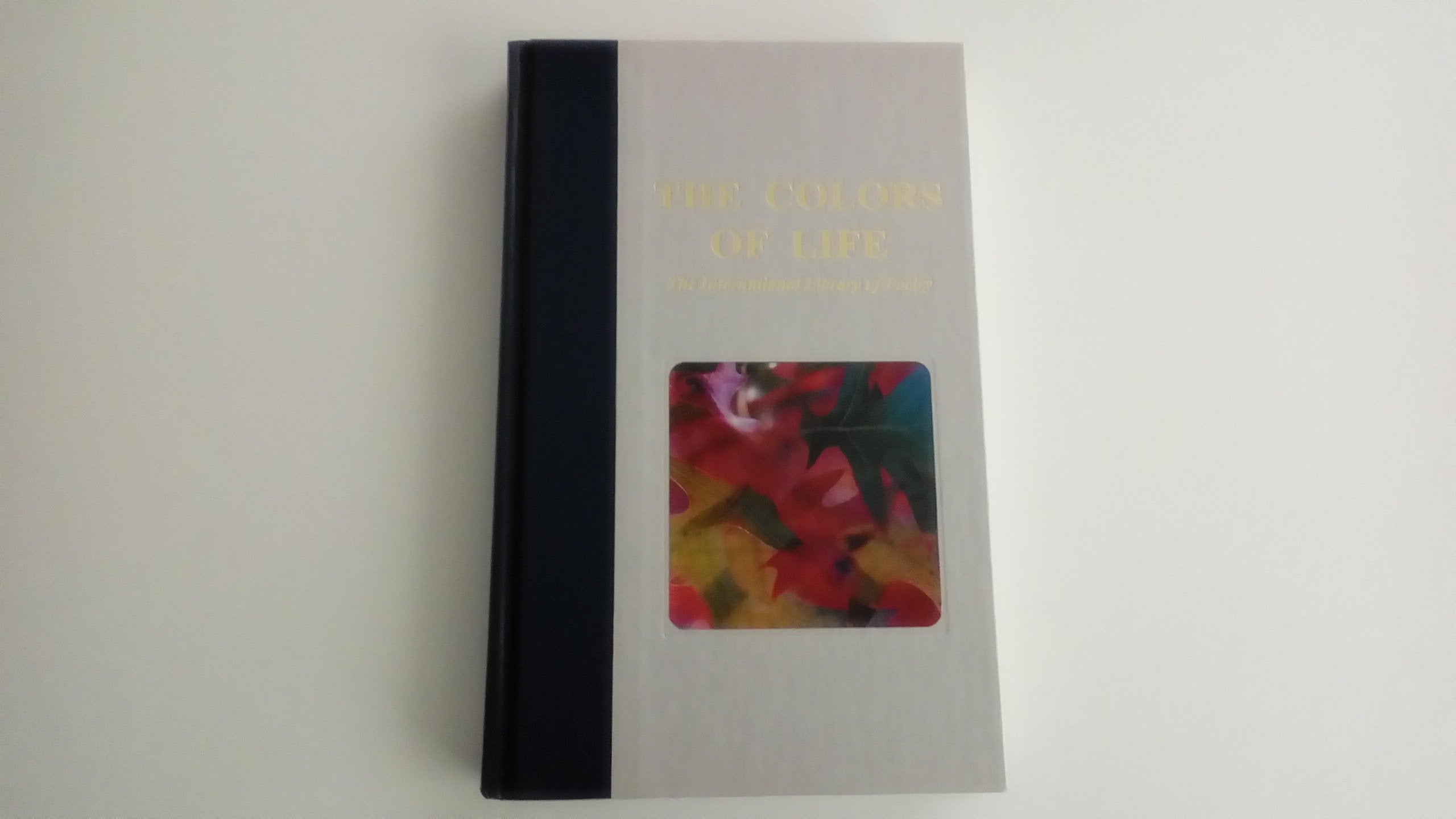 The Colors of Life: The International Library of Poetry,Used