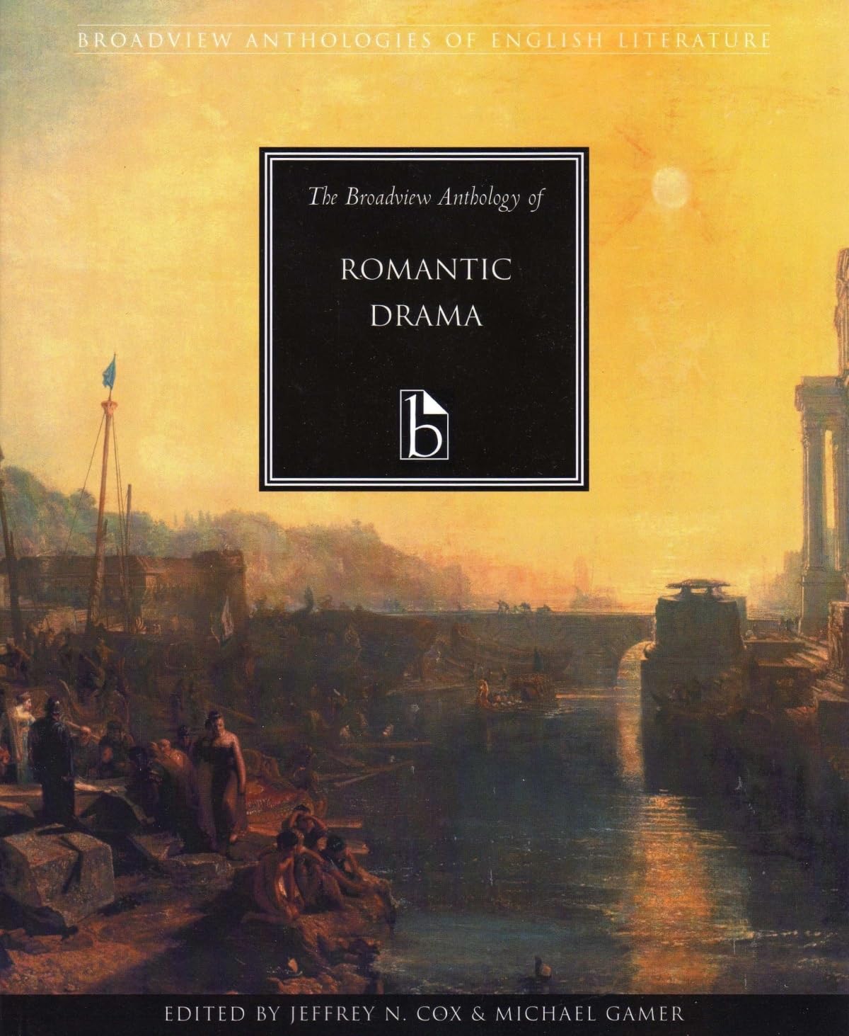 The Broadview Anthology of Romantic Drama (Broadview Anthologies of English Literature),New