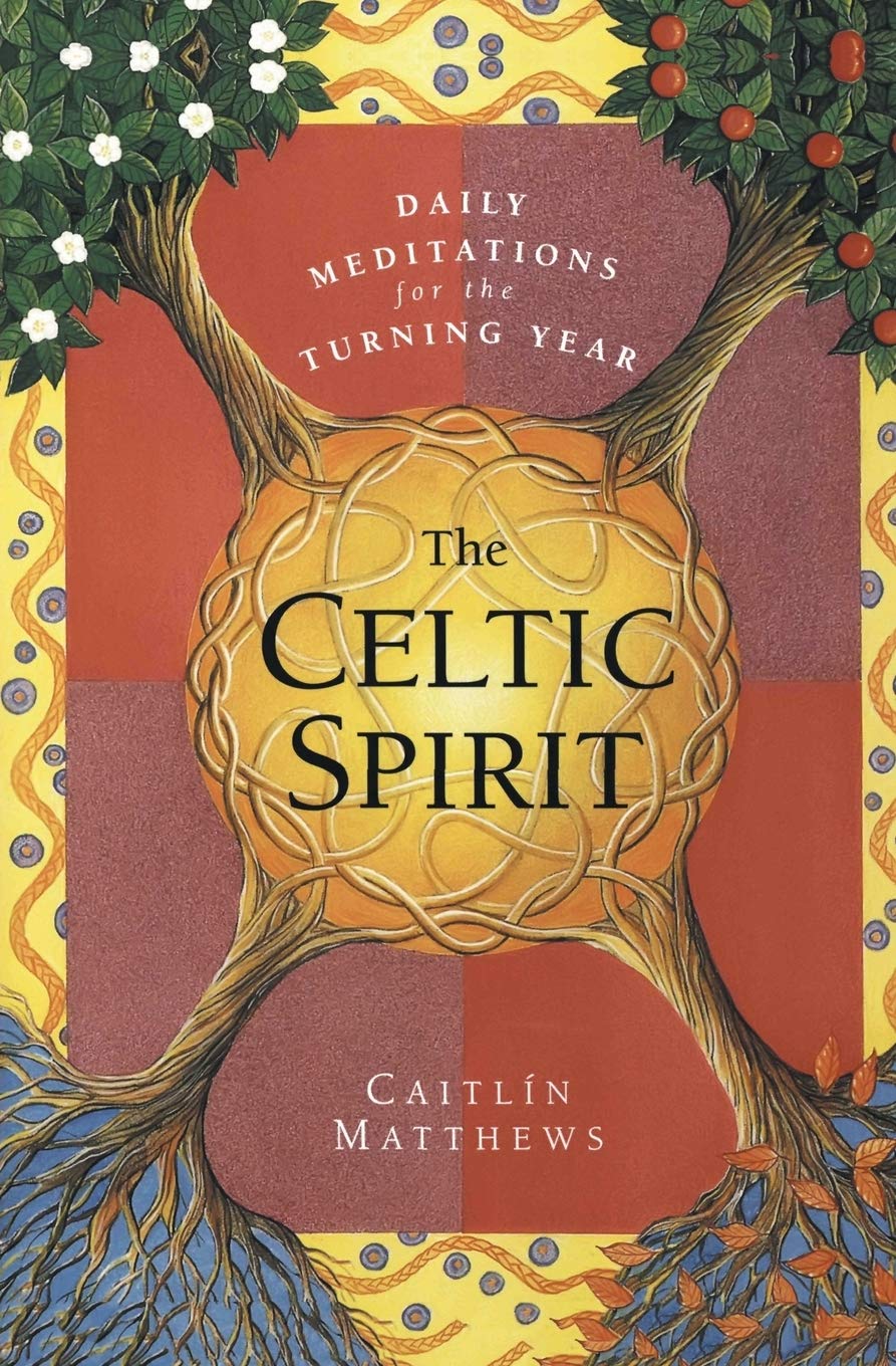 The Celtic Spirit: Daily Meditations For The Turning Year,New