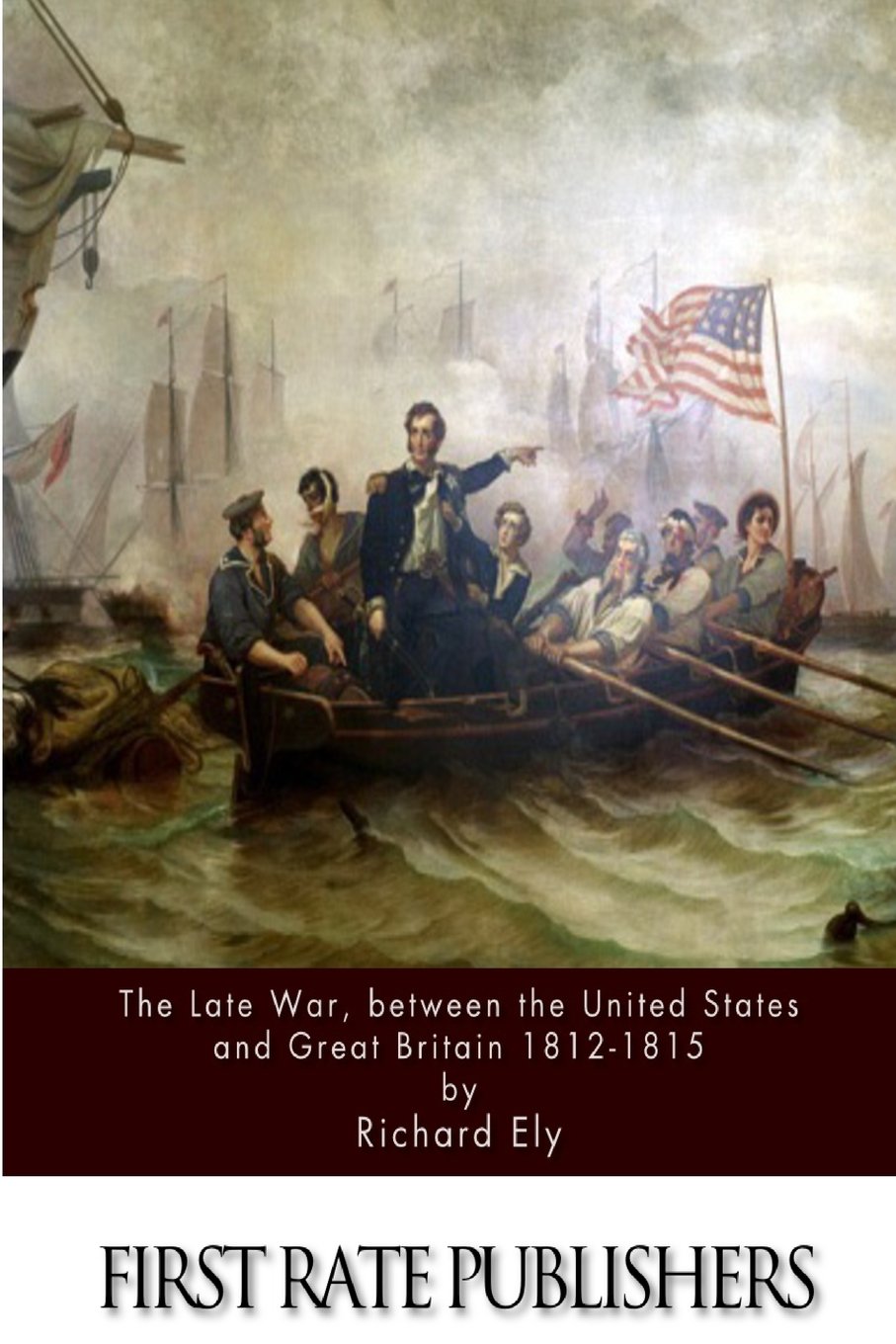 The Late War, between the United States and Great Britain 18121815,Used