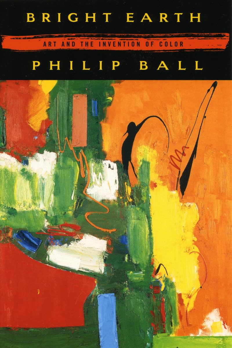 Bright Earth: Art And The Invention Of Color,Used