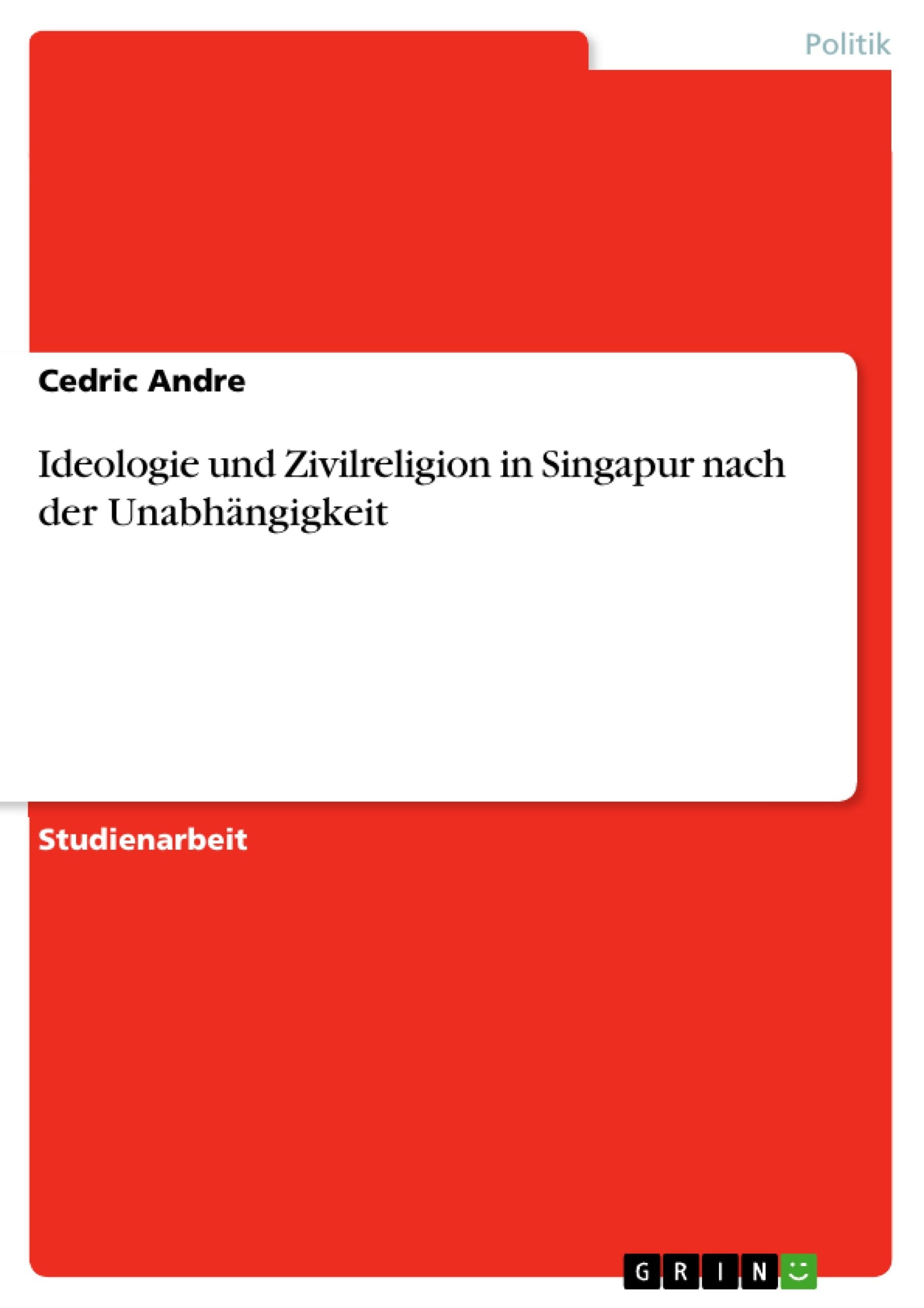 Ideologie Und Zivilreligion In Singapur Nach Der Unabhngigkeit (German Edition),Used