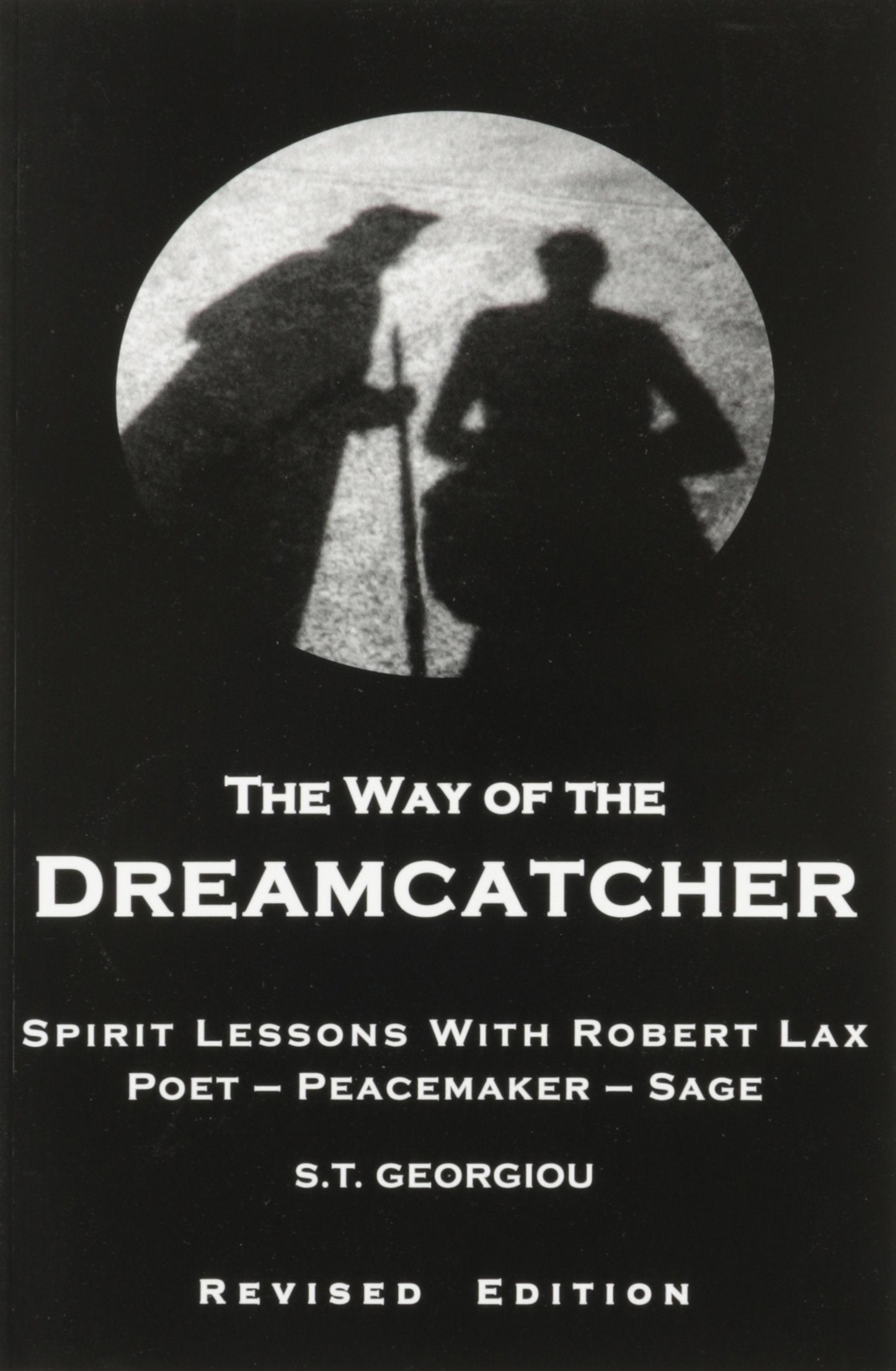 The Way of the Dreamcatcher: Spirit Lessons with Robert Lax,Used
