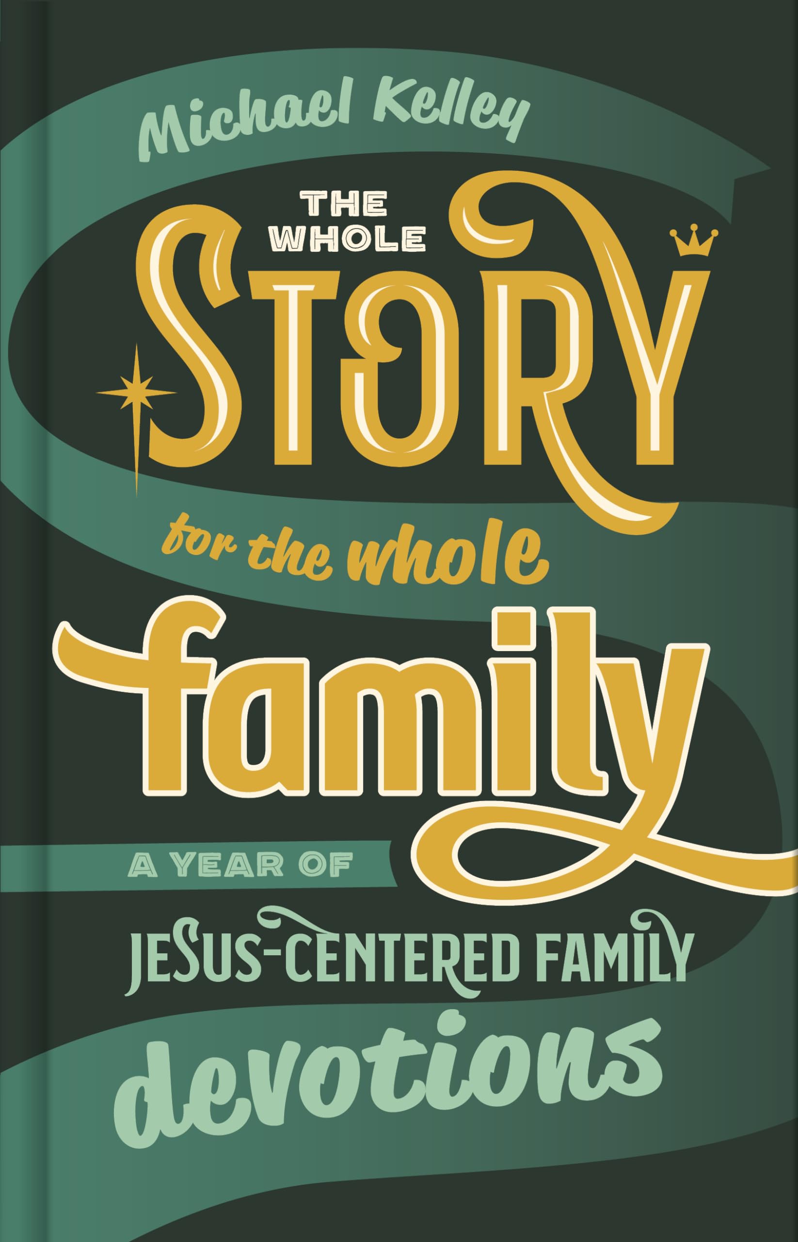 The Whole Story for the Whole Family: A Year of JesusCentered Family Devotions,Used