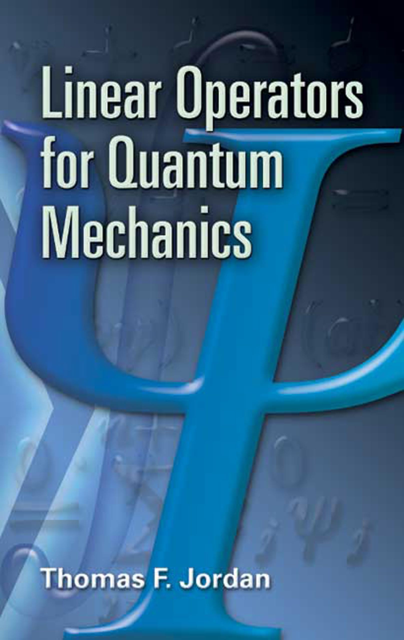 Linear Operators For Quantum Mechanics (Dover Books On Physics)