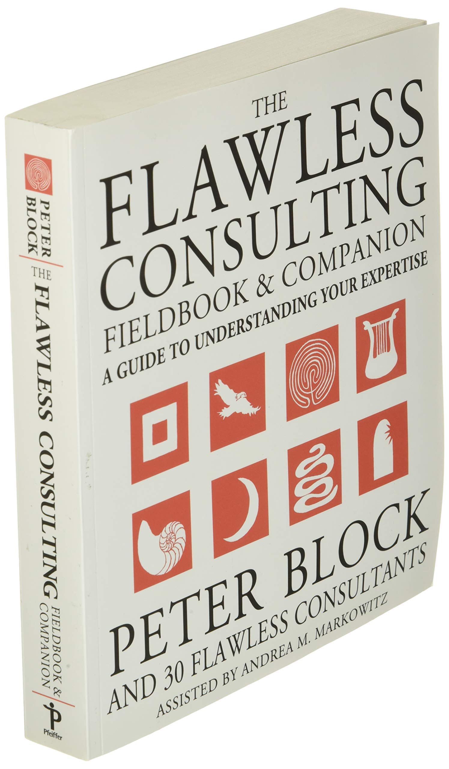 The Flawless Consulting Fieldbook and Companion : A Guide Understanding Your Expertise,Used