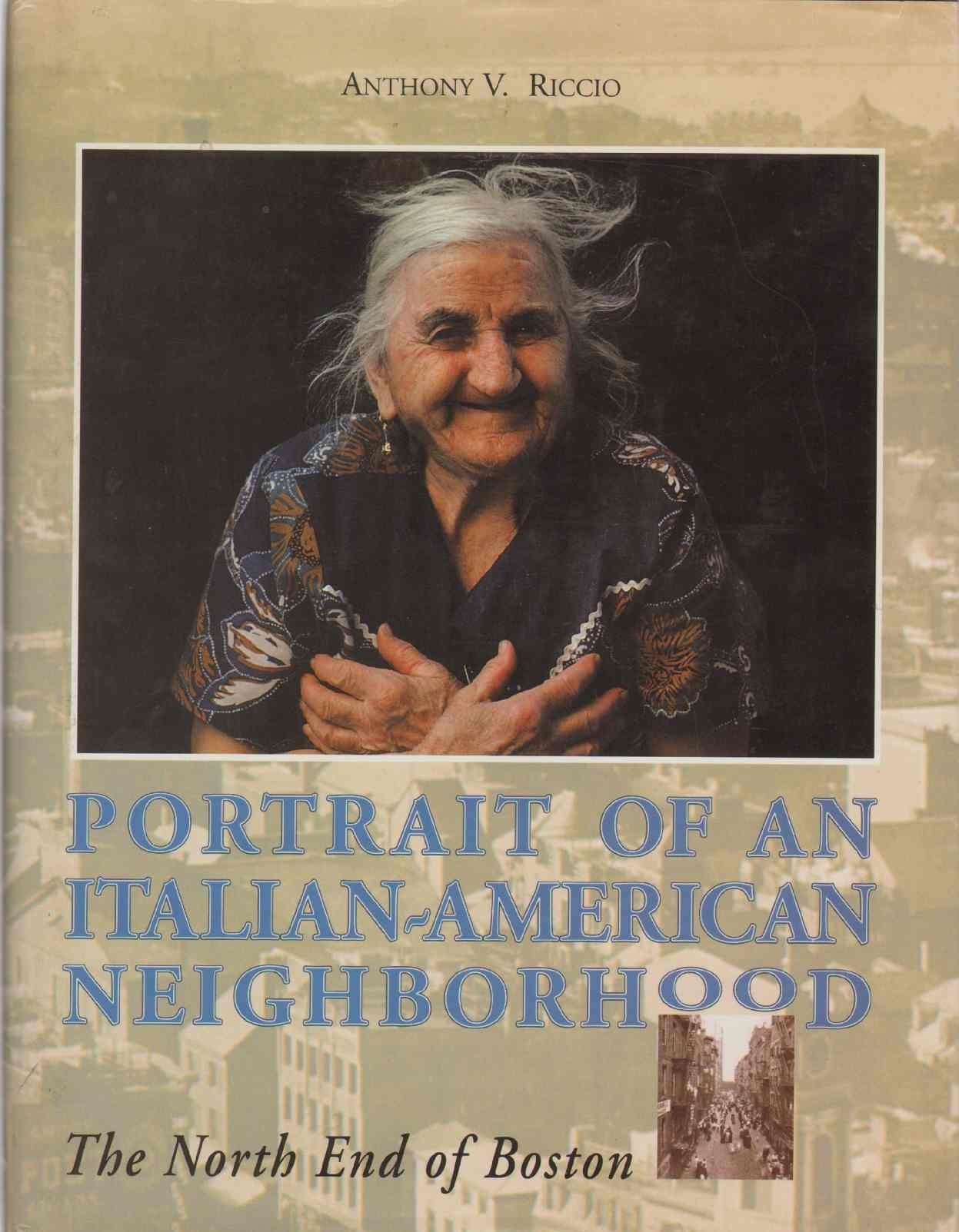 Portrait of an ItalianAmerican Neighborhood: The North End of Boston,New