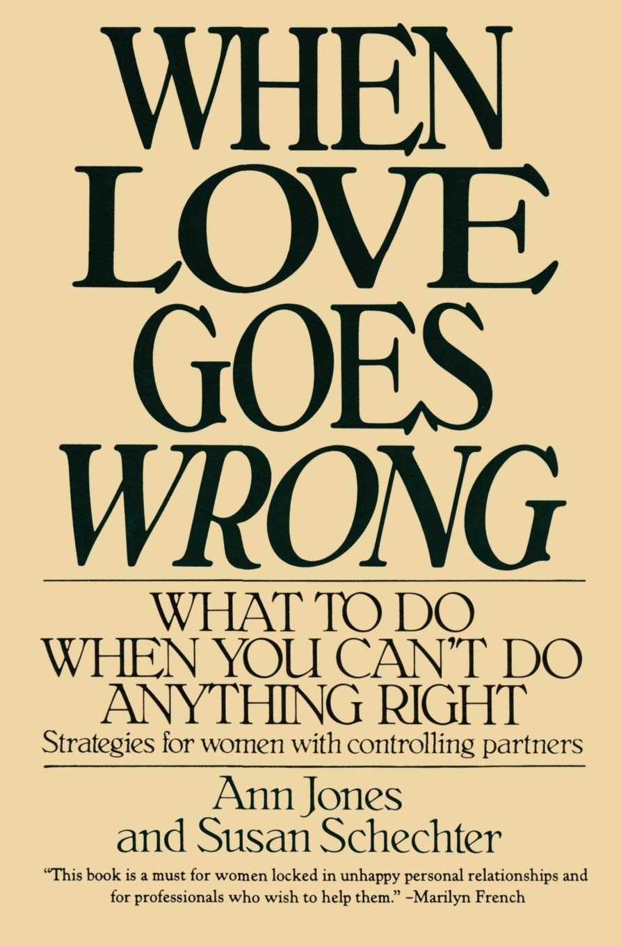When Love Goes Wrong: What To Do When You Can'T Do Anything Right,New