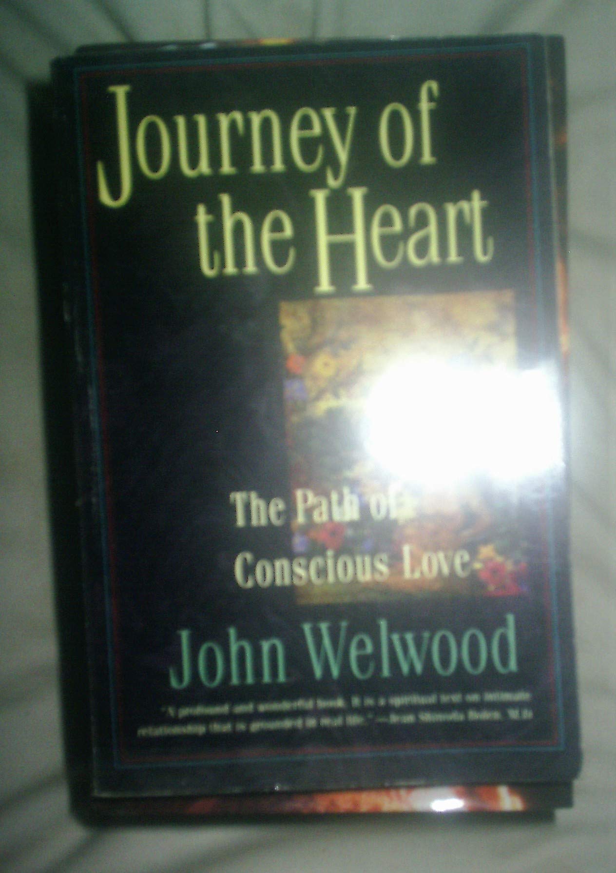 Journey Of The Heart: The Path Of Conscious Love-used