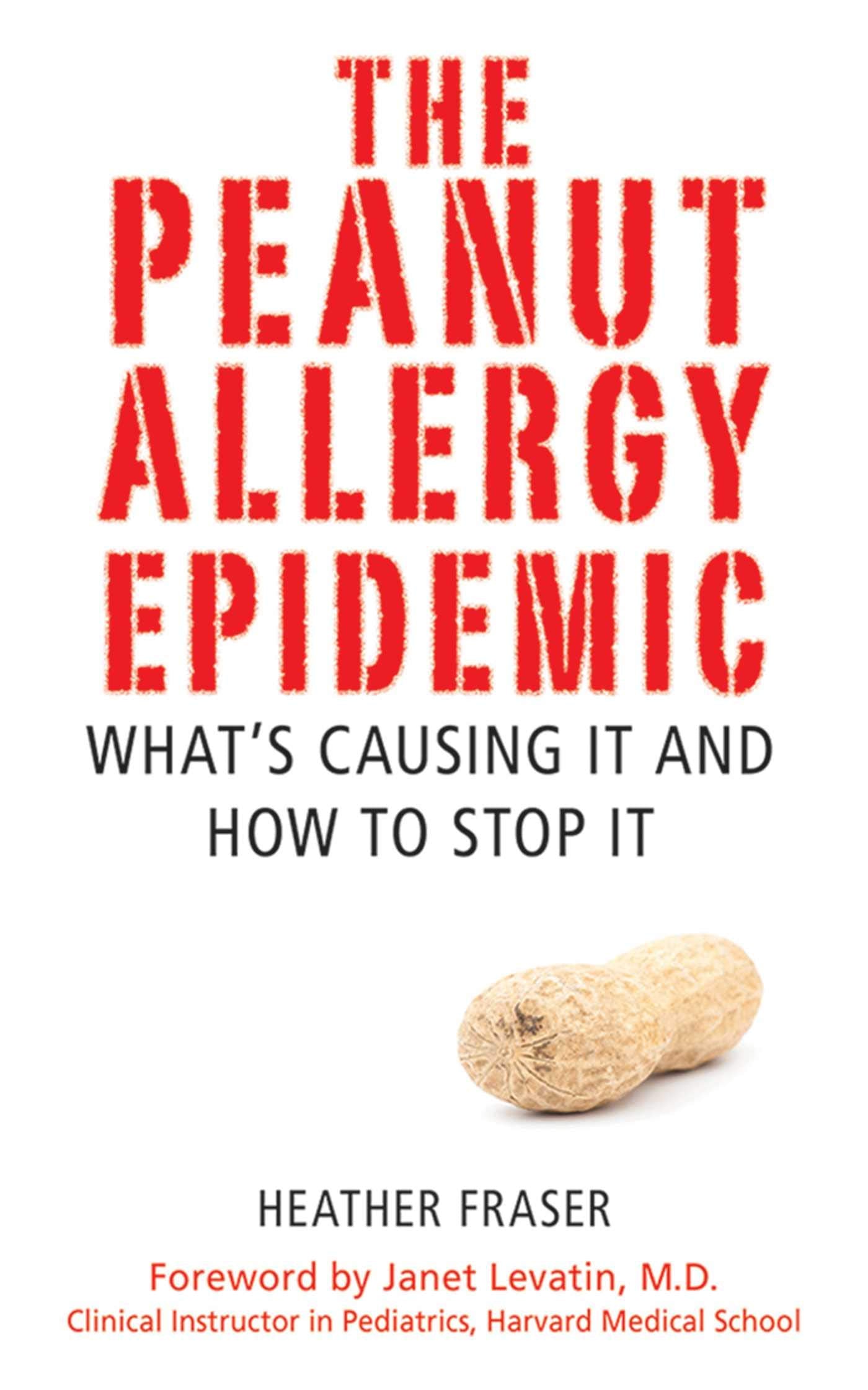 The Peanut Allergy Epidemic: What's Causing It and How to Stop It,Used