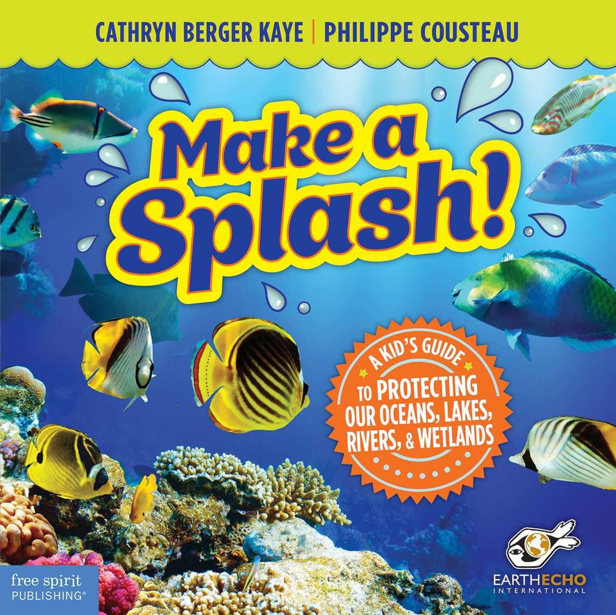 Make a Splash!: A Kid's Guide to Protecting Our Oceans, Lakes, Rivers, & Wetlands,Used