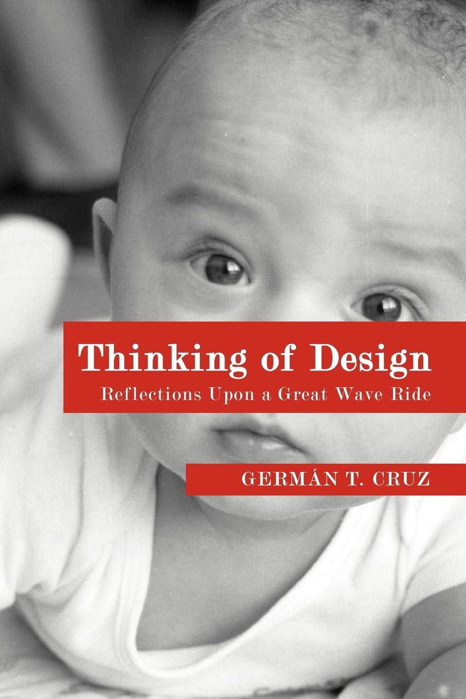 Thinking Of Design: Reflections Upon A Great Wave Ride,Used