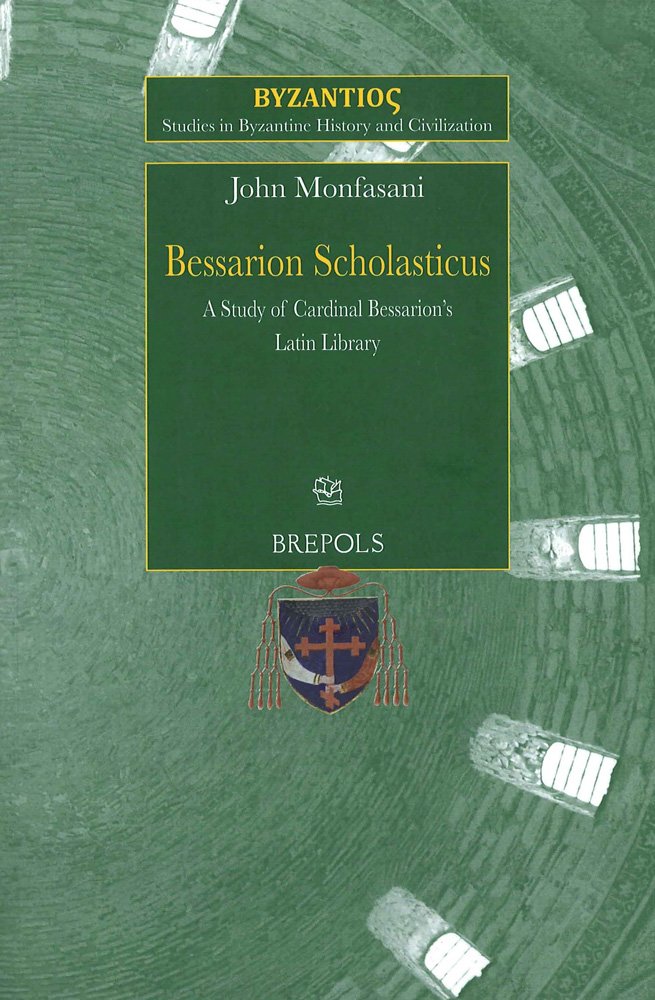 Bessarion Scholasticus: A Study of Cardinal Bessarion's Latin Library (Studies in Byzantine History and Civilization),Used