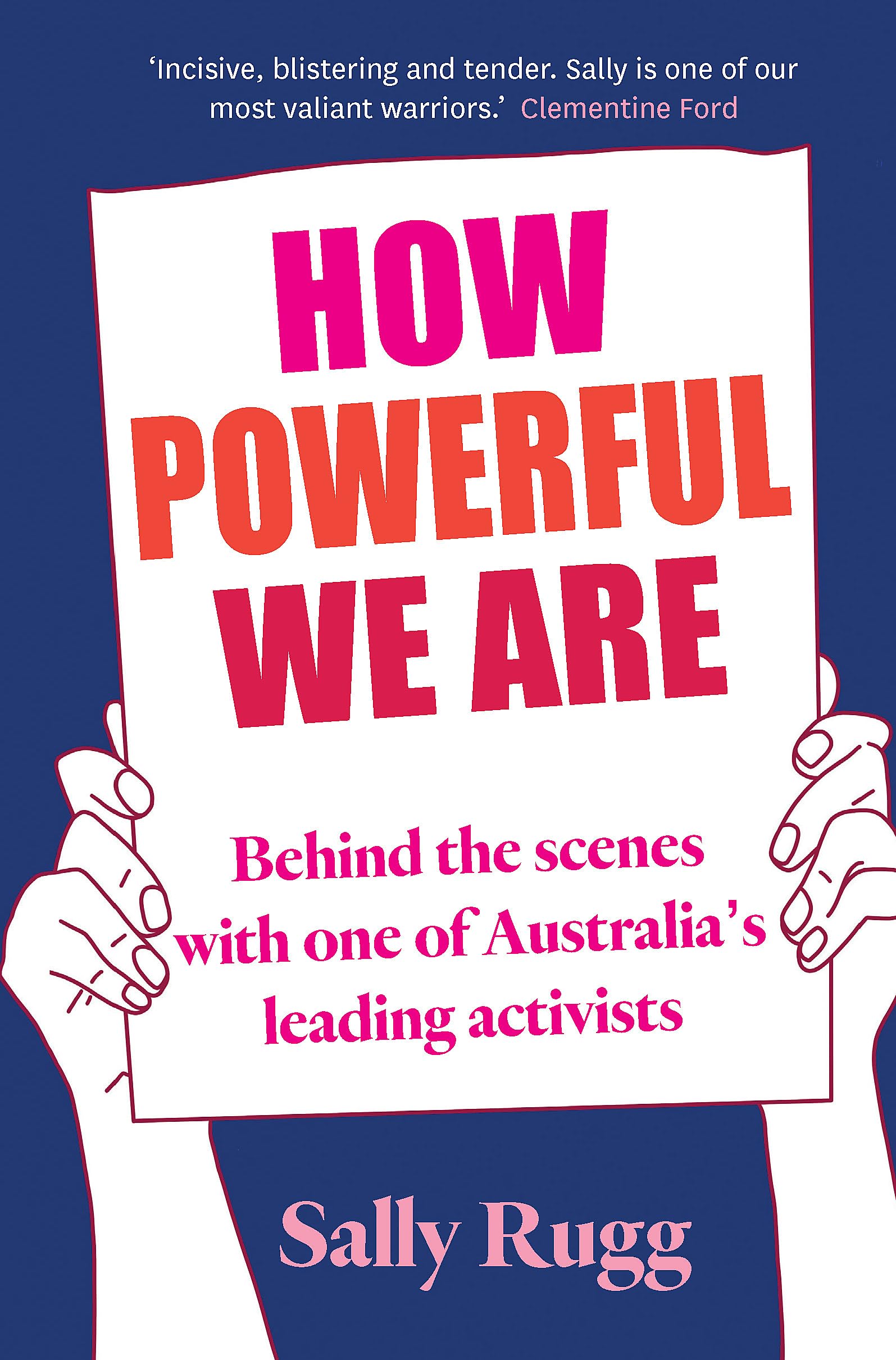 How Powerful We Are: Behind The Scenes With One Of Australia'S Leading Activists
