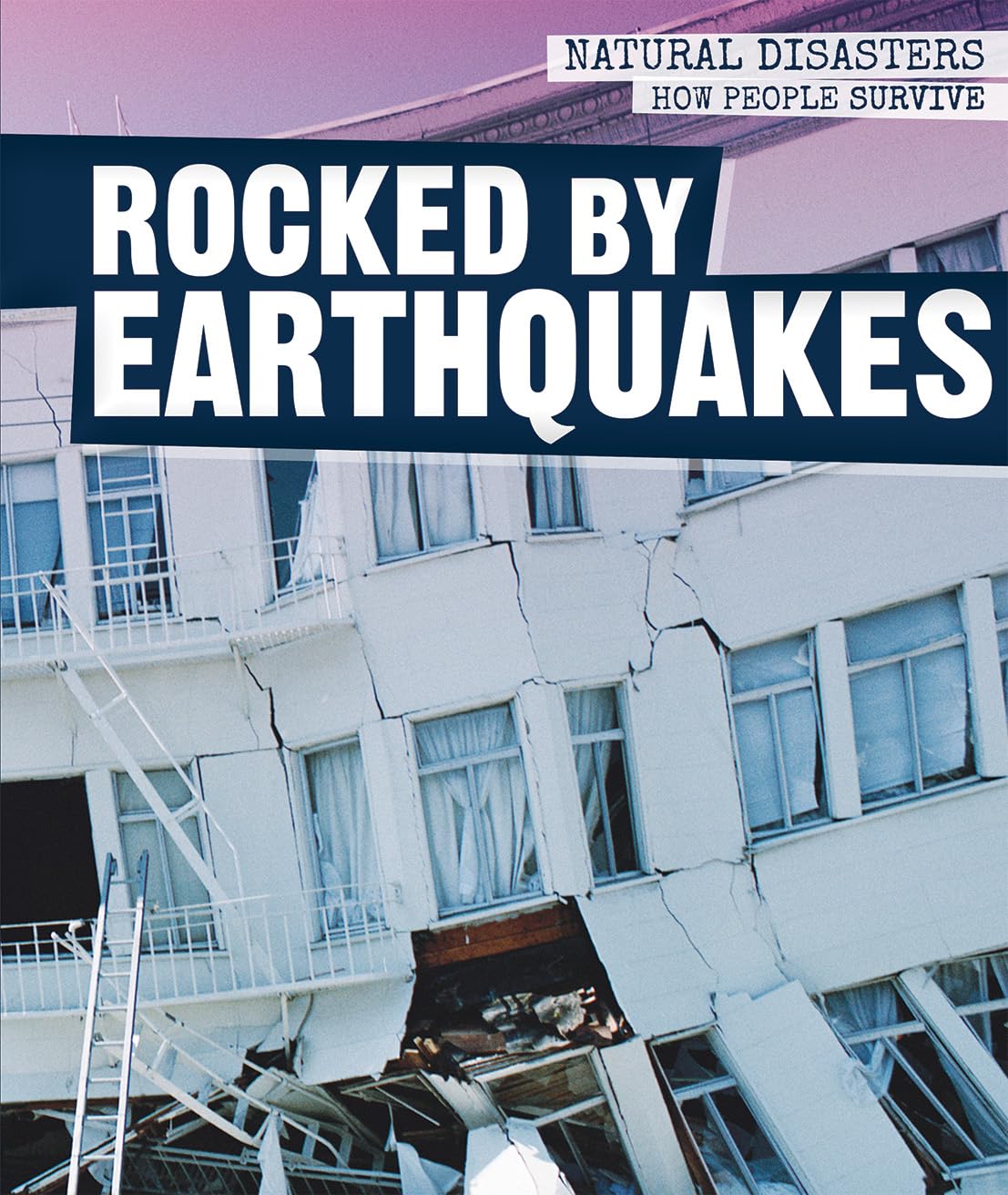 Rocked by Earthquakes (Natural Disasters: How People Survive),Used