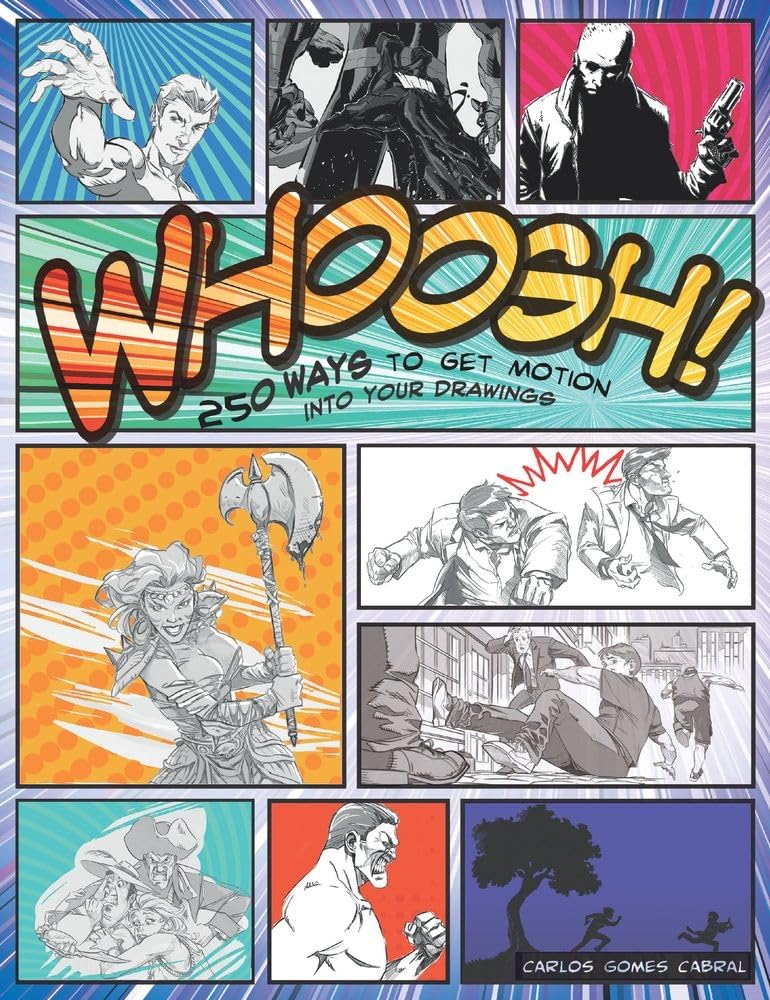 Whoosh! 250 Ways to Get Motion into Your Drawings: 250 Ways to Get Motion into Your Drawings,Used
