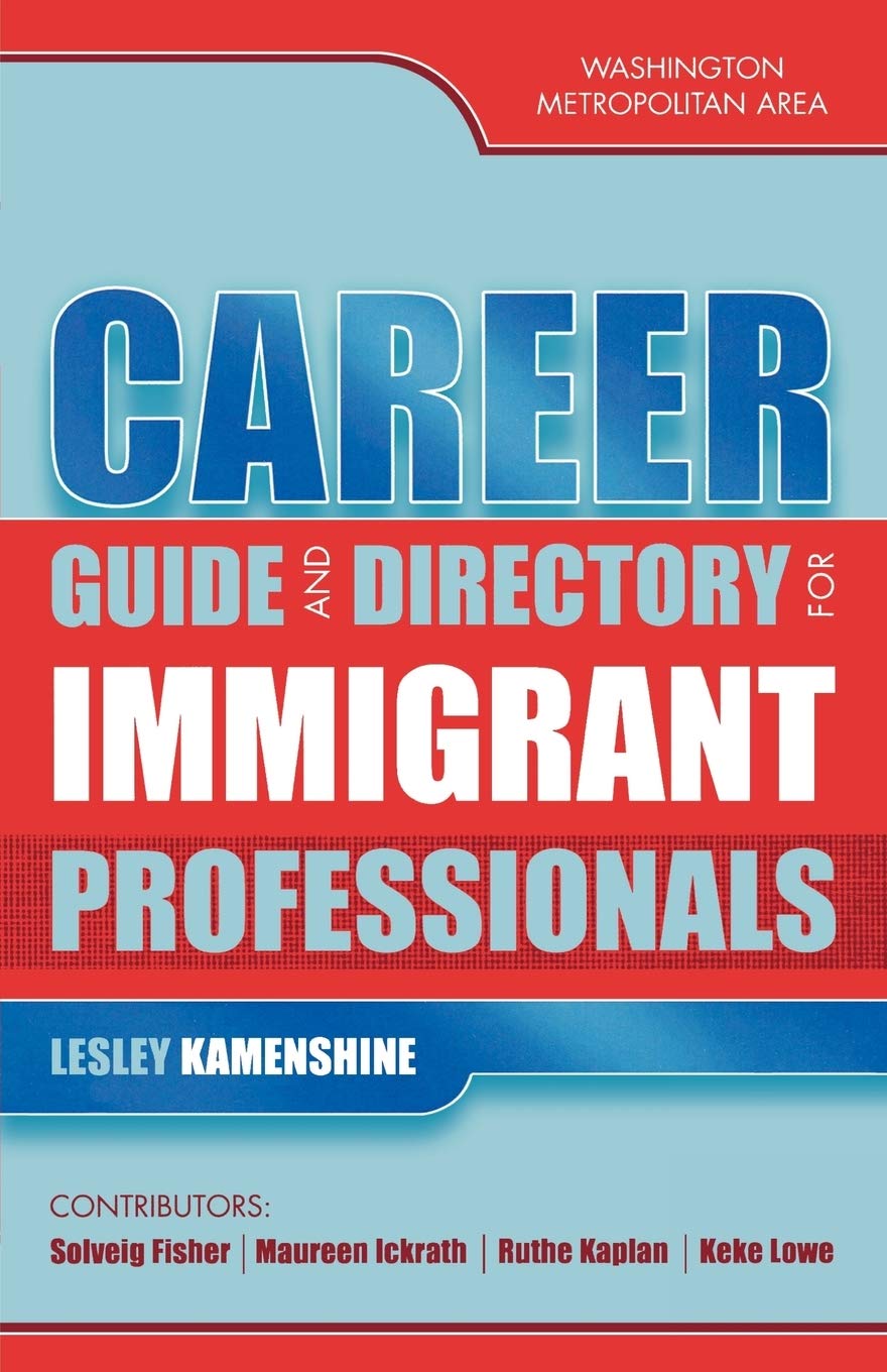 Career Guide And Directory For Immigrant Professionals: Washington Metropolitan Area,Used