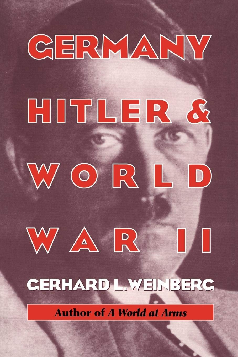 Germany, Hitler, And World War Ii: Essays In Modern German And World History,New