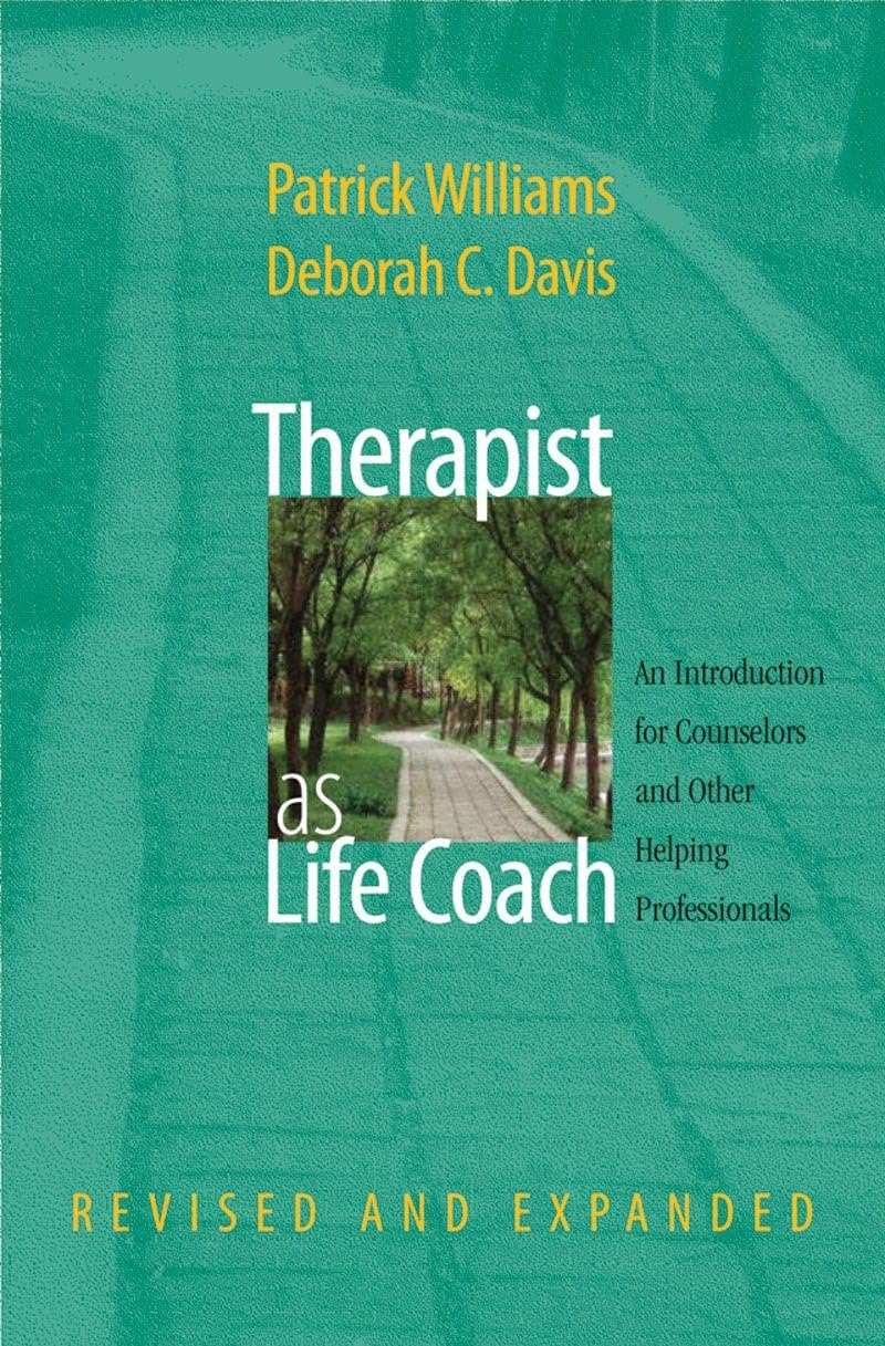 Therapist As Life Coach: An Introduction For Counselors And Other Helping Professionals (Norton Professional Books (Hardcover))