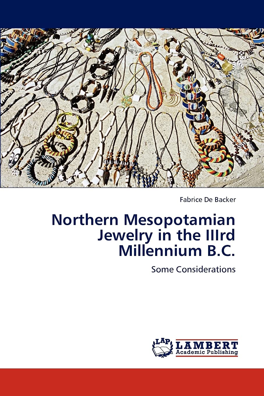 Northern Mesopotamian Jewelry in the IIIrd Millennium B.C.: Some Considerations,Used