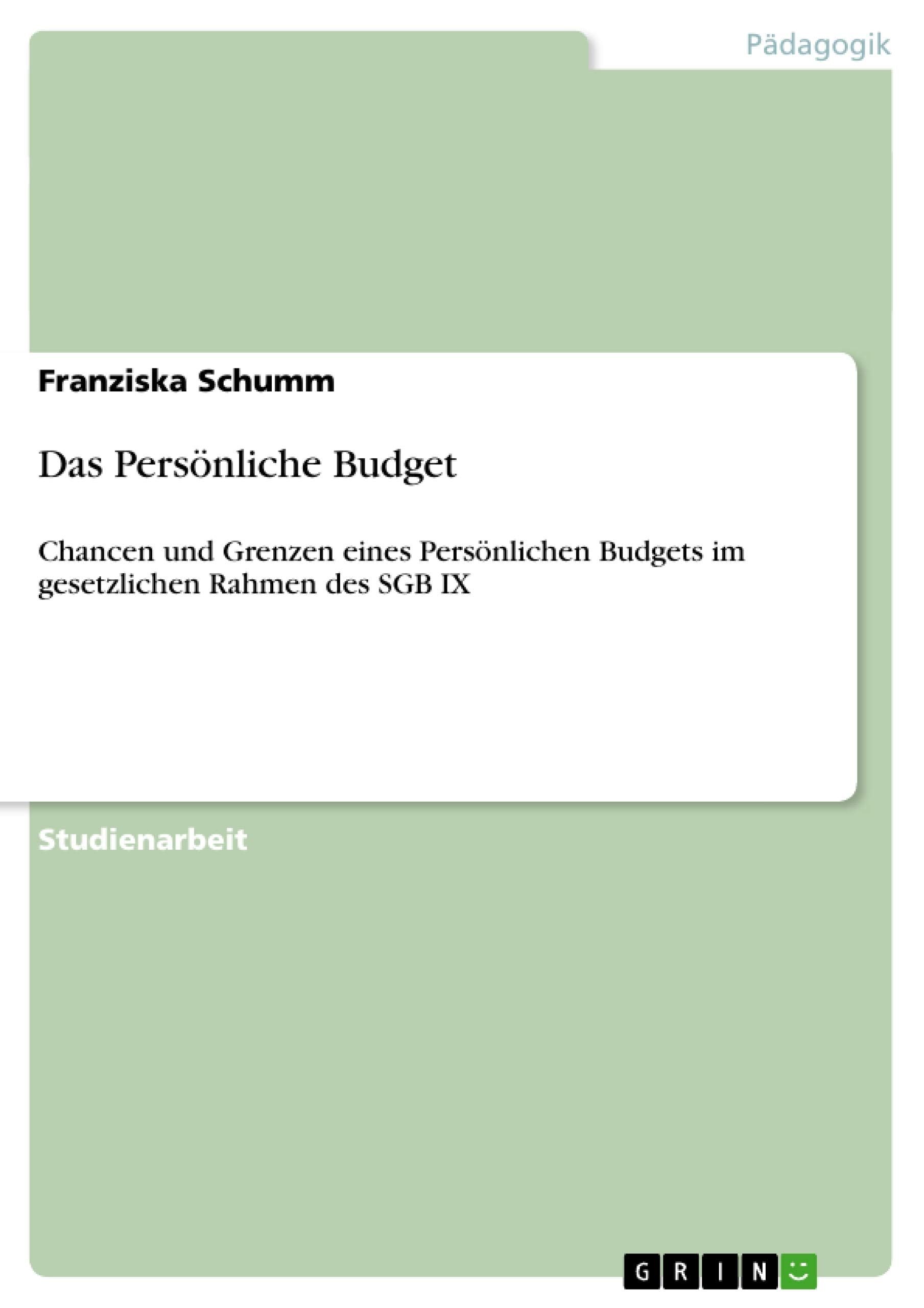 Das Persnliche Budget: Chancen Und Grenzen Eines Persnlichen Budgets Im Gesetzlichen Rahmen Des Sgb Ix (German Edition),Used