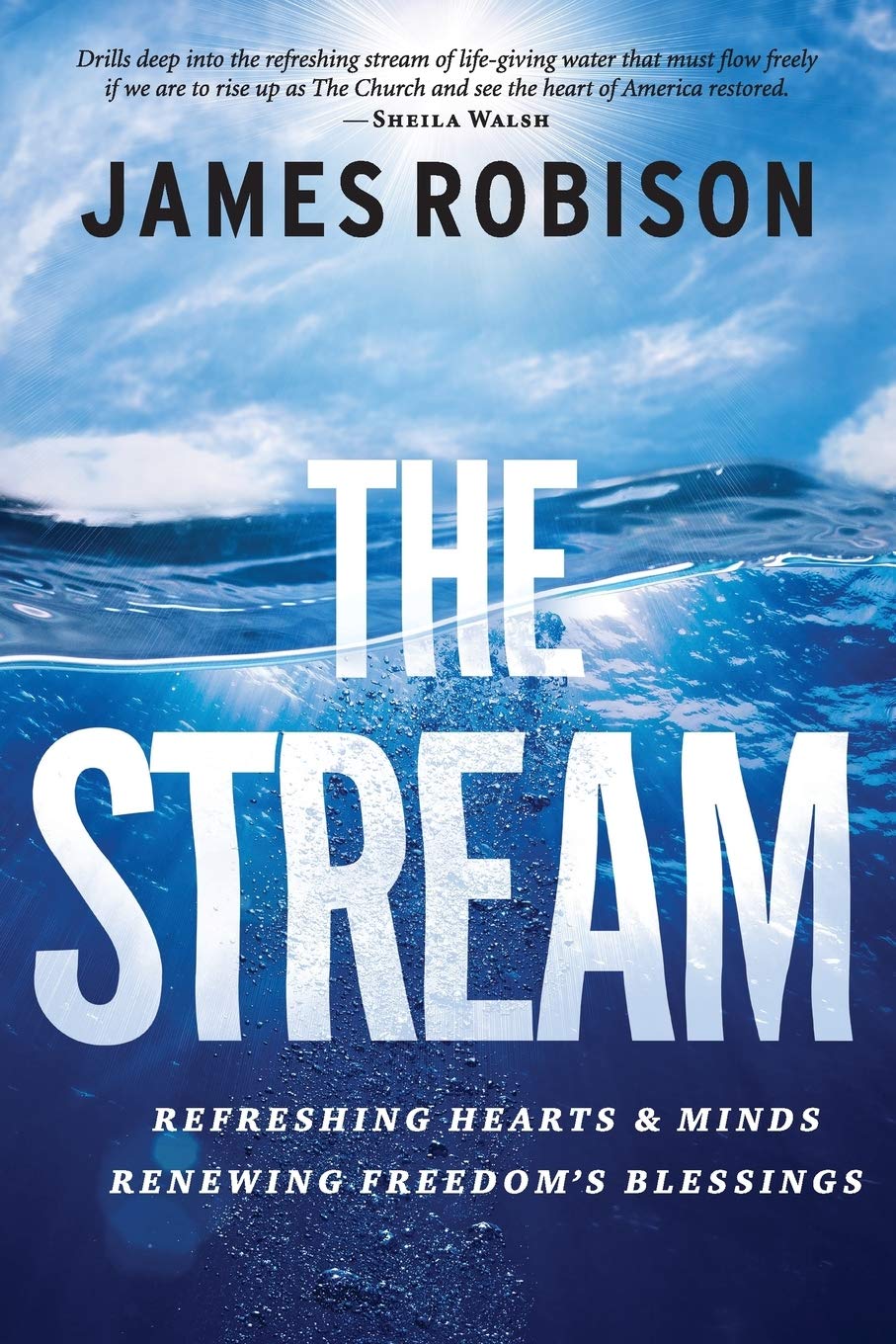 The Stream: Refreshing Hearts And Minds, Renewing Freedom'S Blessings
