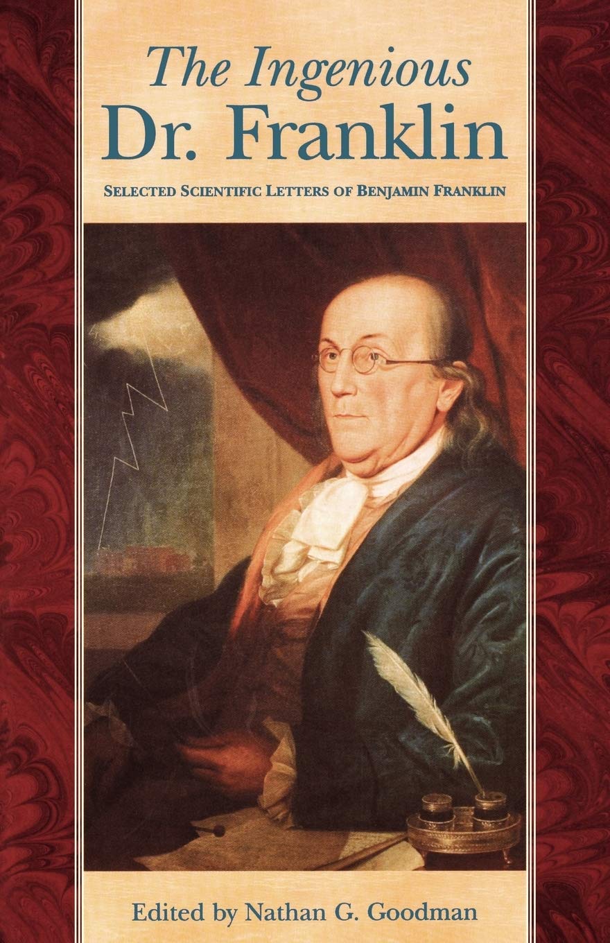 The Ingenious Dr. Franklin: Selected Scientific Letters Of Benjamin Franklin (Pennsylvania Paperbacks),New