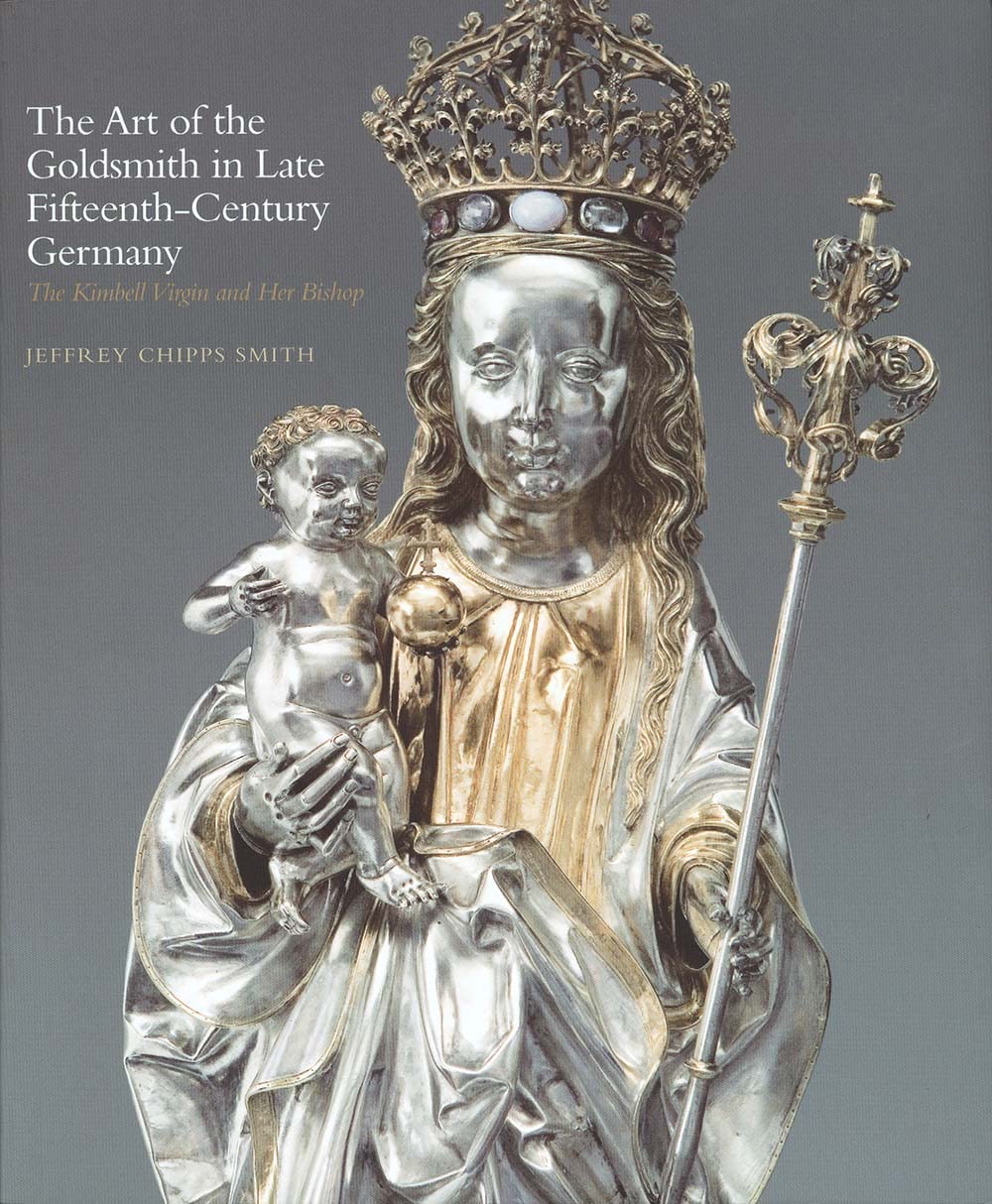 The Art Of The Goldsmith In Late Fifteenthcentury Germany: The Kimbell Virgin And Her Bishop (Kimbell Masterpiece Series),Used