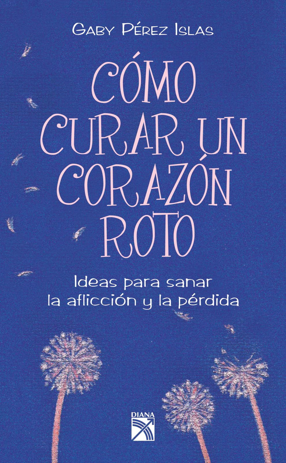 Como curar un corazn roto: Ideas para sanar la afliccin y la prdida (Spanish Edition),Used