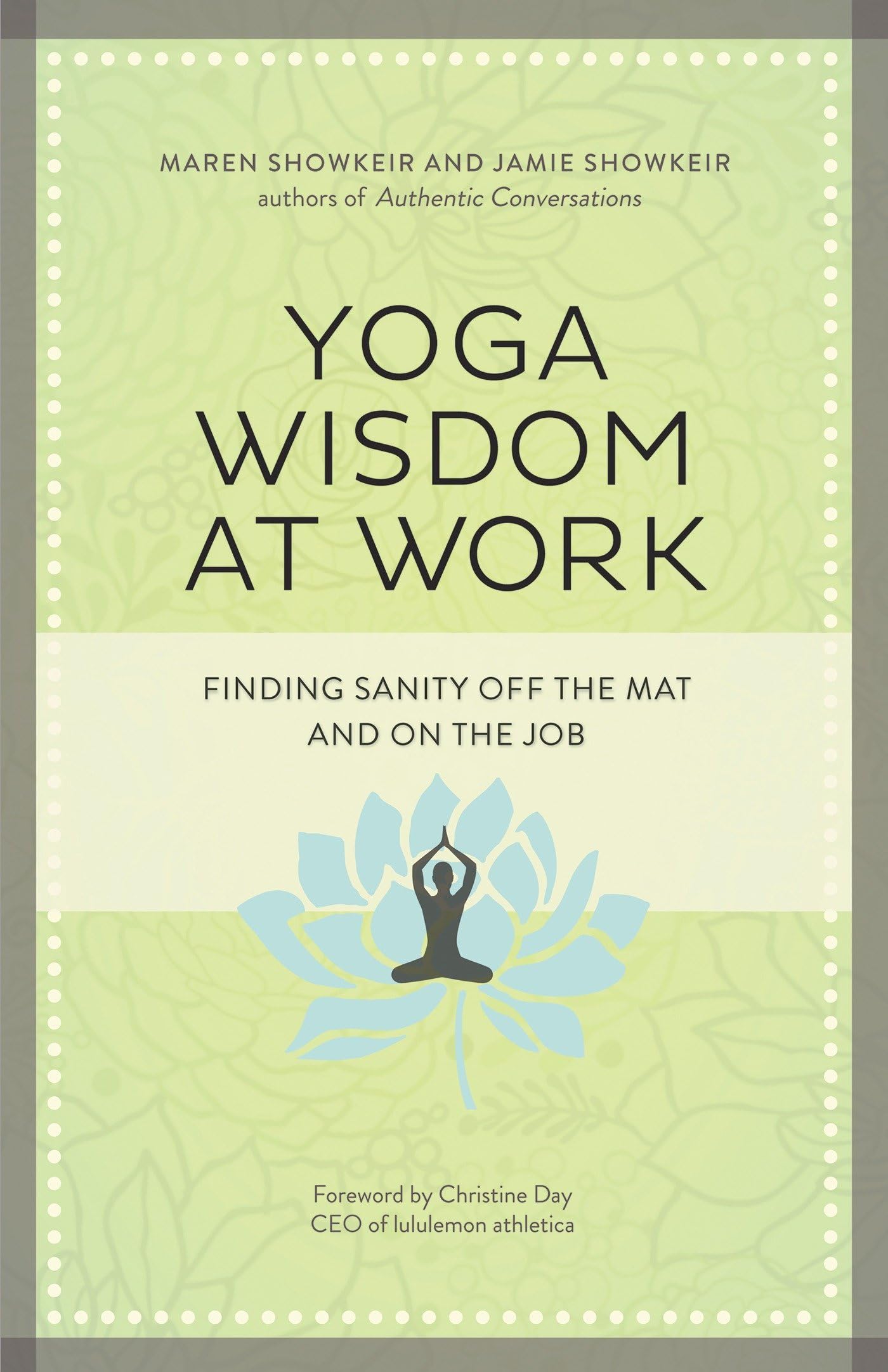 Yoga Wisdom At Work: Finding Sanity Off The Mat And On The Job,Used