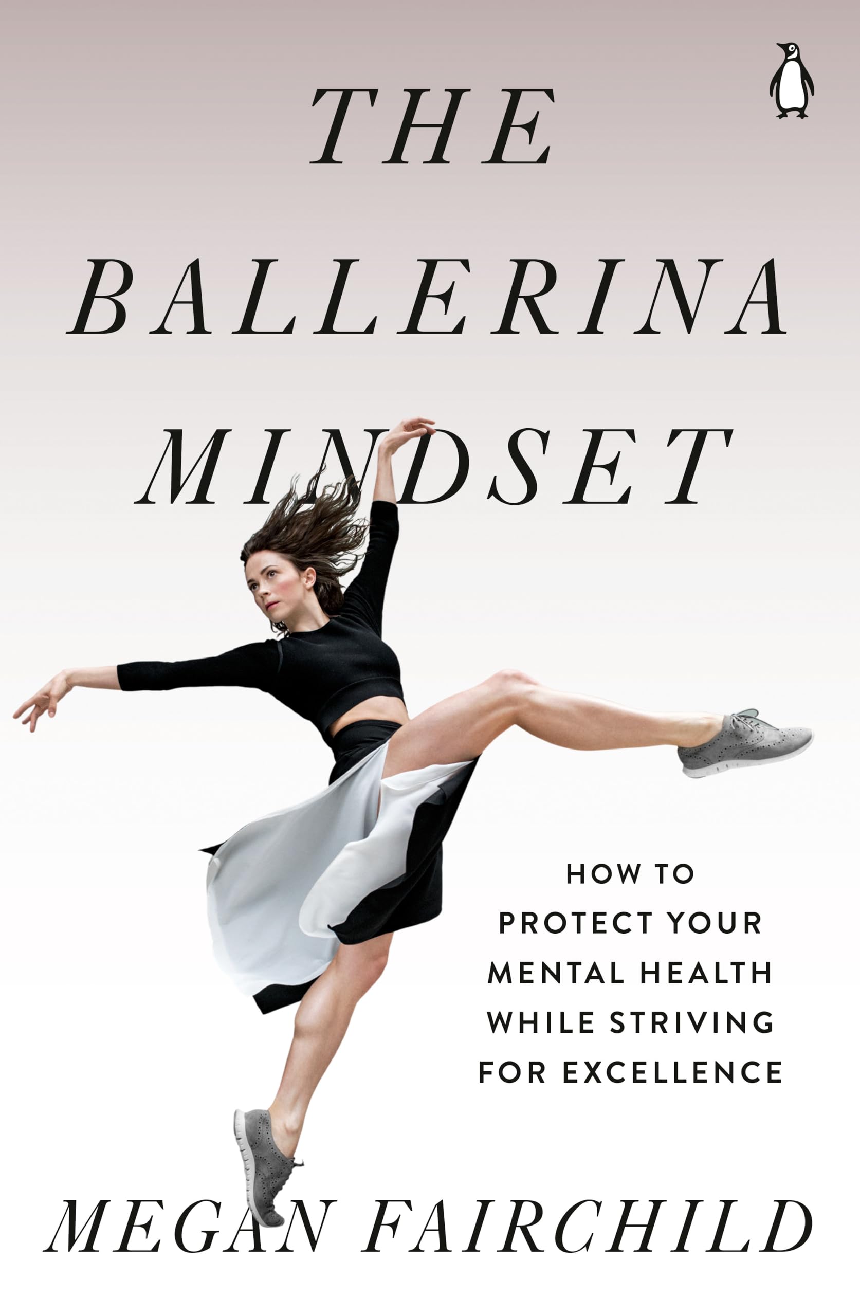 The Ballerina Mindset: How To Protect Your Mental Health While Striving For Excellence,New