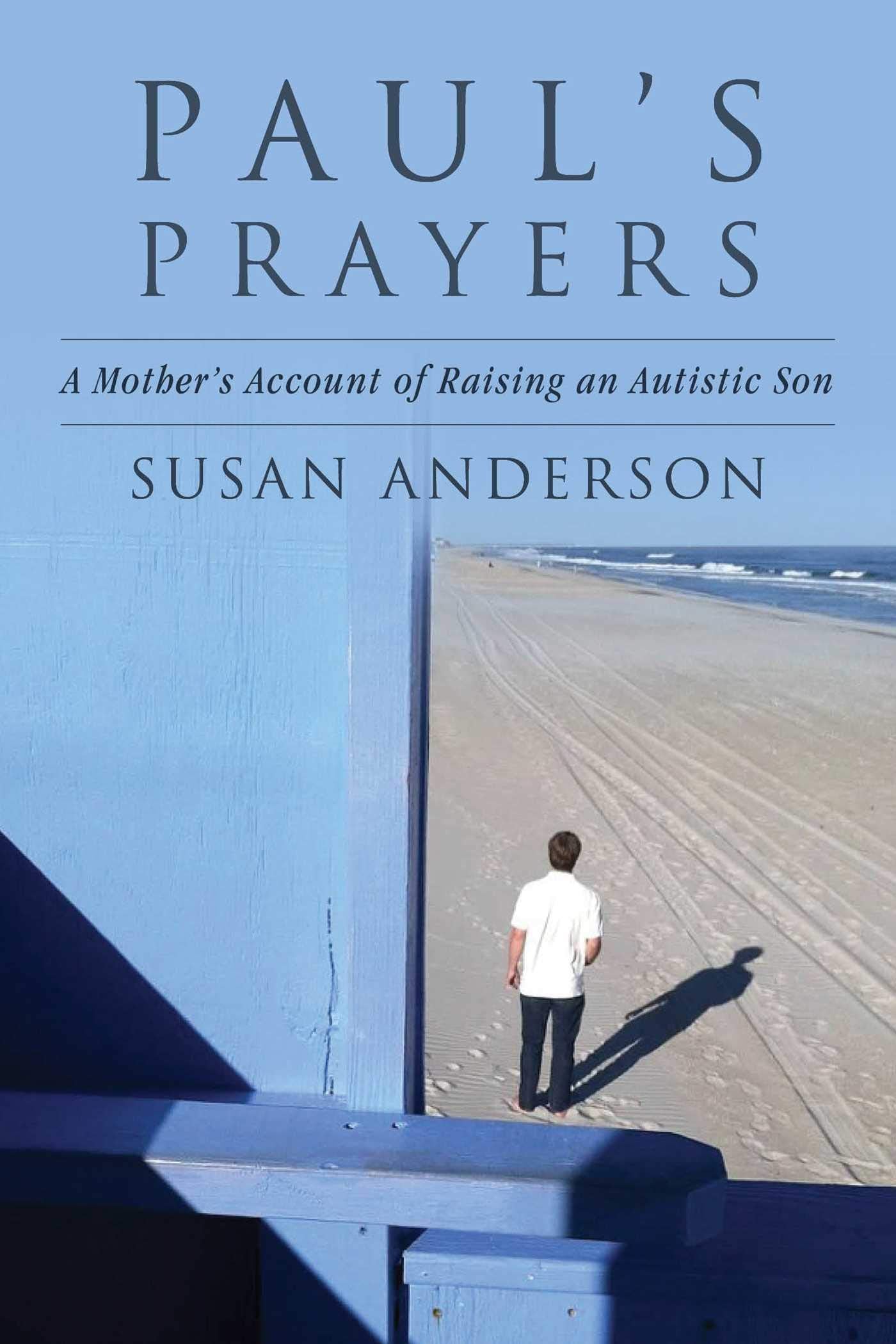 Paul's Prayers: A Mother's Account of Raising an Autistic Son,Used