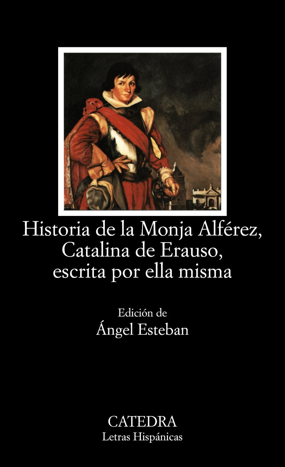Historia de la Monja Alfrez, Catalina de Erauso, escrita por ella misma (Letras Hispanicas / Hispanic Writings) (Spanish Editi,Used