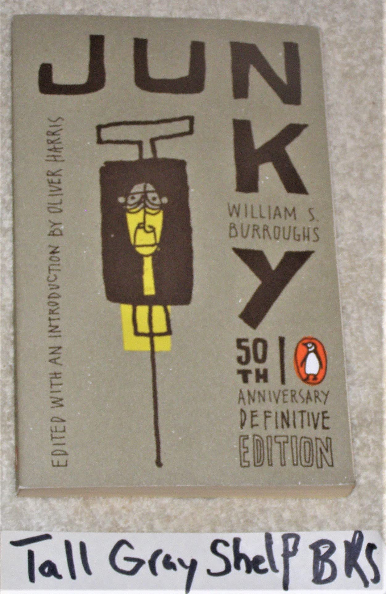 Junky: The Definitive Text of