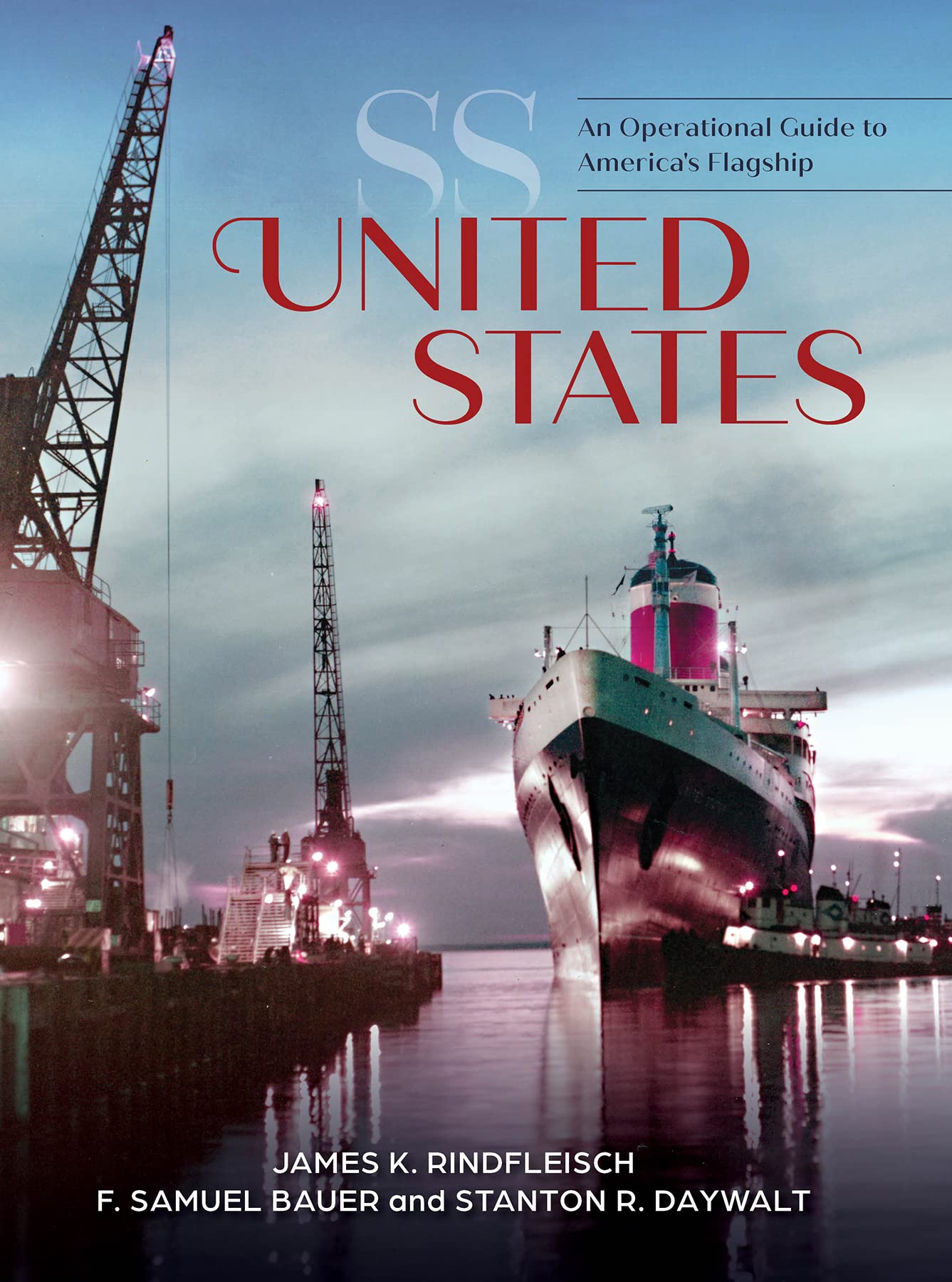 Ss United States: An Operational Guide To America'S Flagship,New