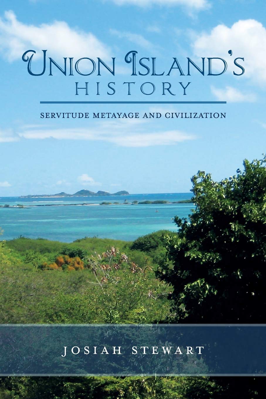 UNION ISLAND'S HISTORY Servitude Metayage And Civilization,Used
