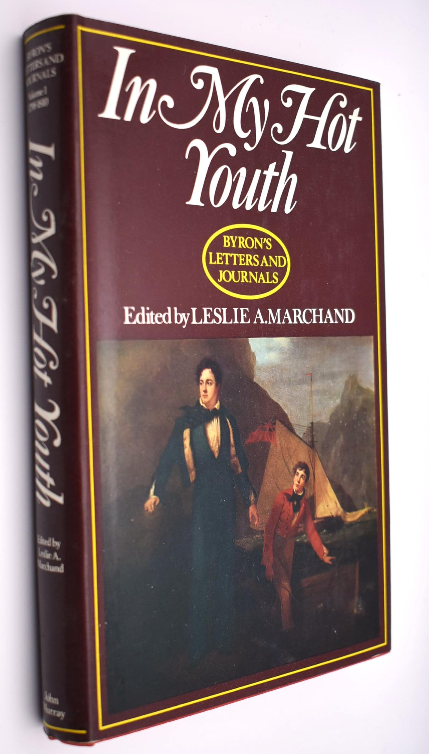 In My Hot Youth, 17981810 (Volume I) (Byron'S Letters And Journals),New