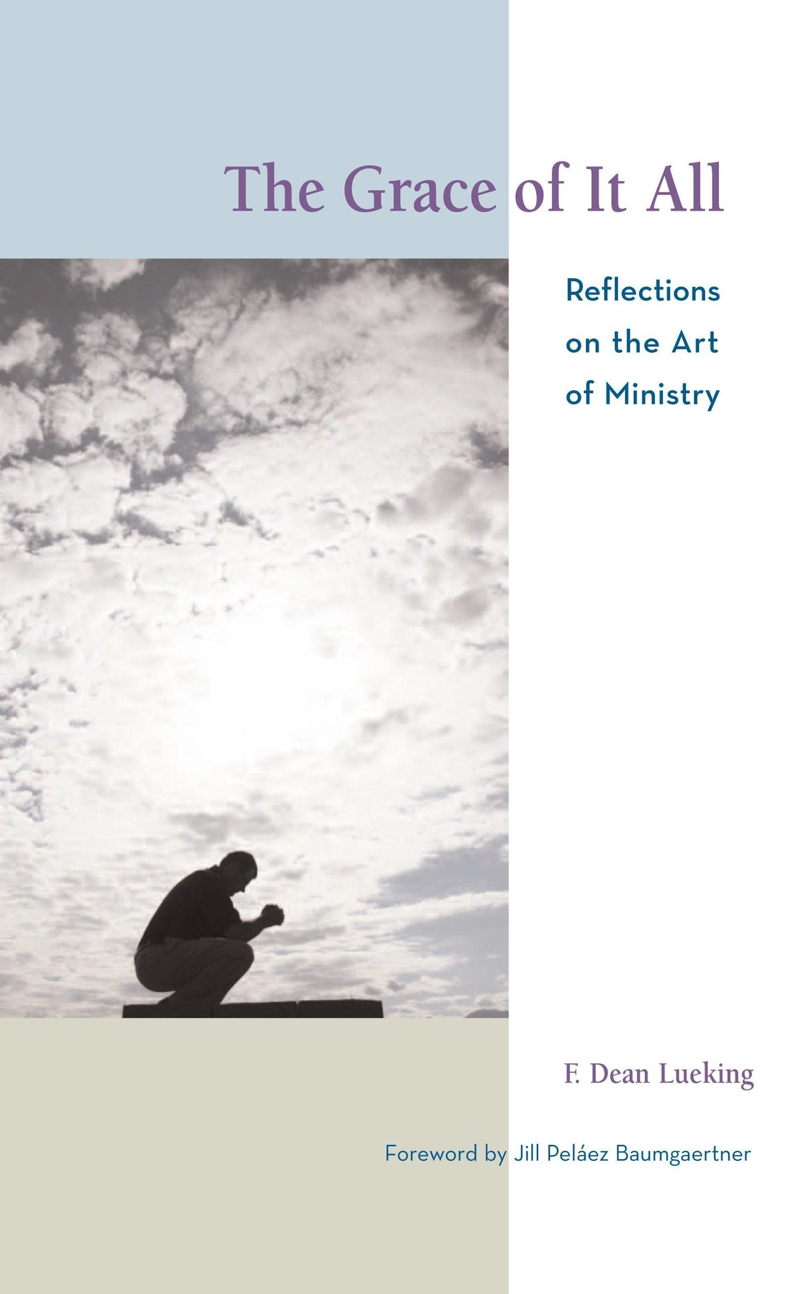 The Grace of It All: Reflections on the Art of Ministry,Used