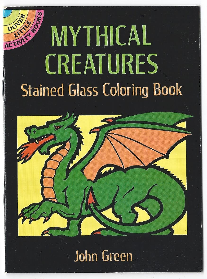 Mythical Creatures Stained Glass Coloring Book (Dover Stained Glass Coloring Book),Used