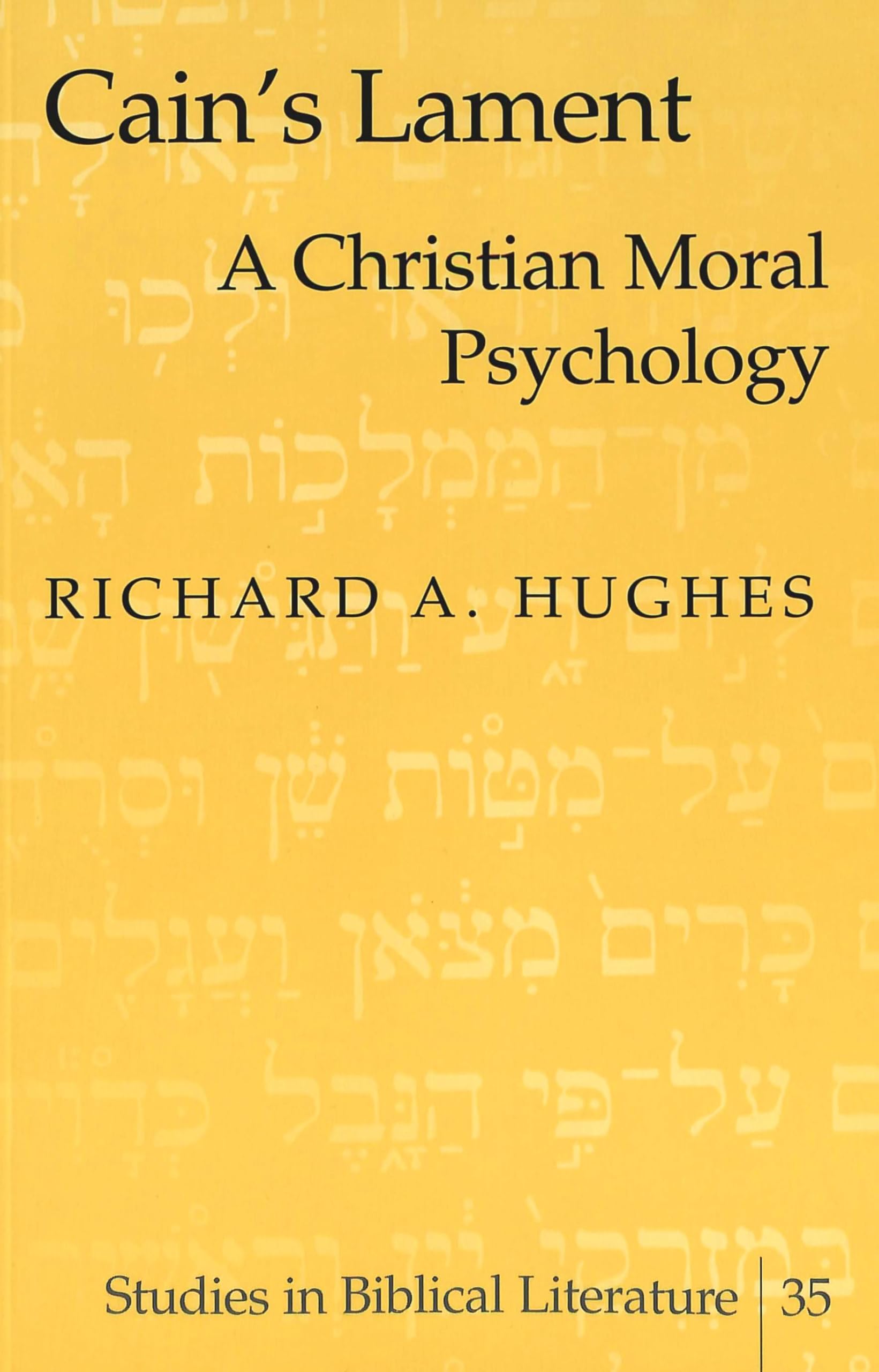 Cain'S Lament: A Christian Moral Psychology,Used