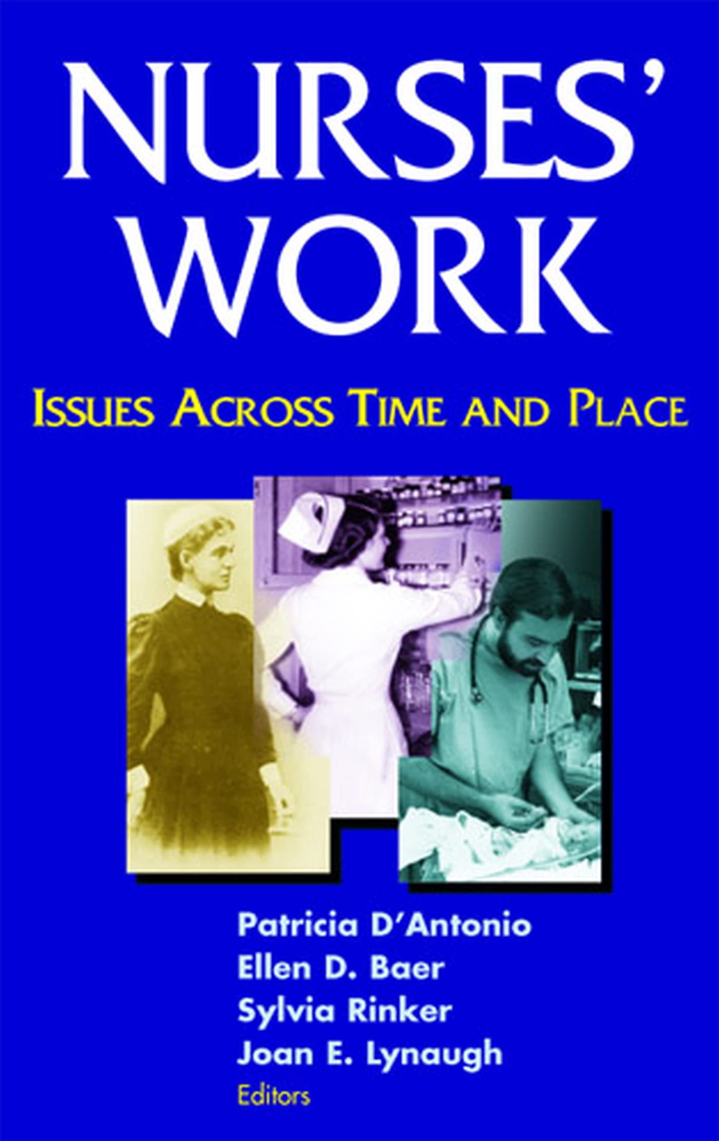 Nurses' Work: Issues Across Time and Place,Used