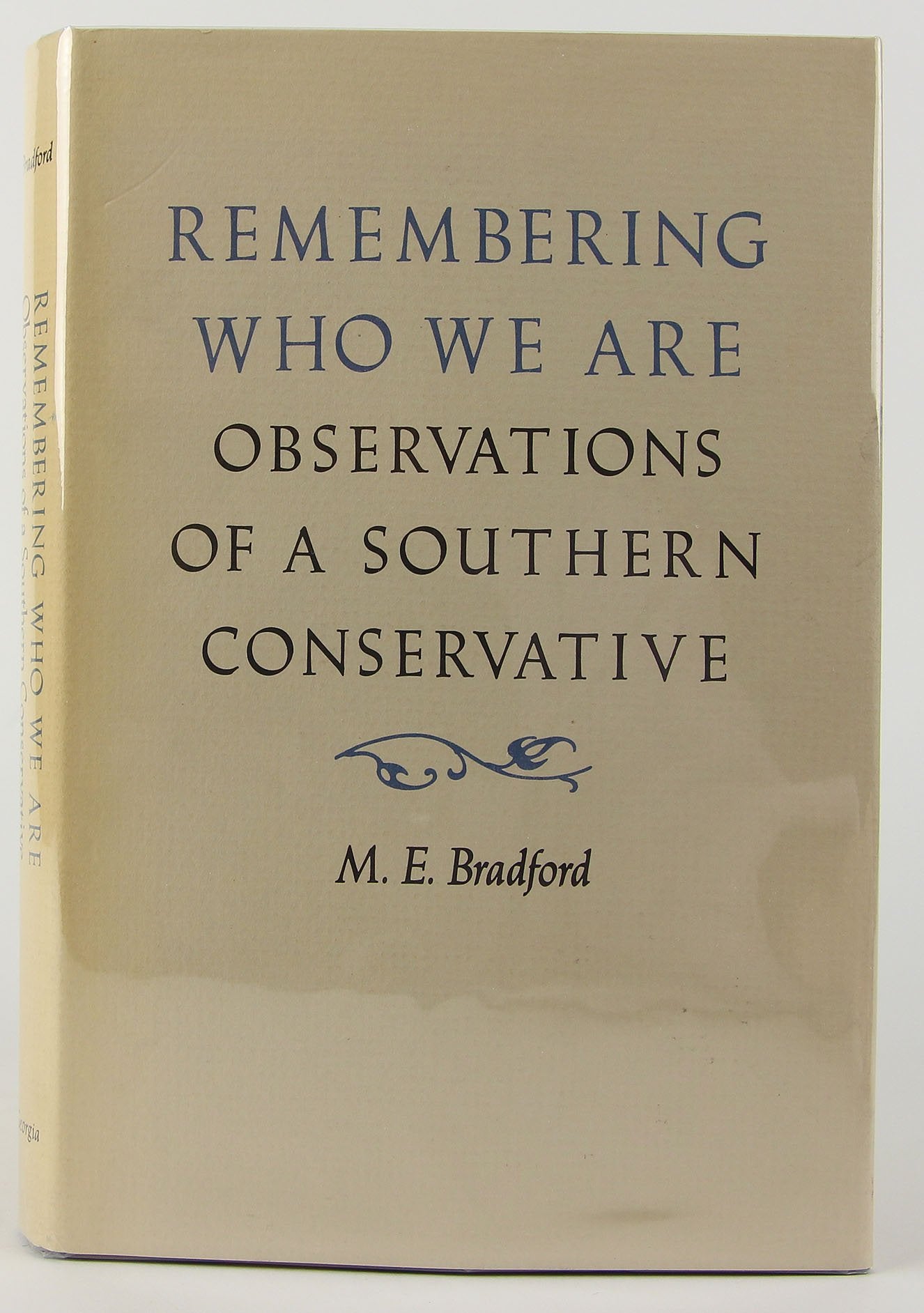 Remembering Who We Are: Observations Of A Southern Conservative,New