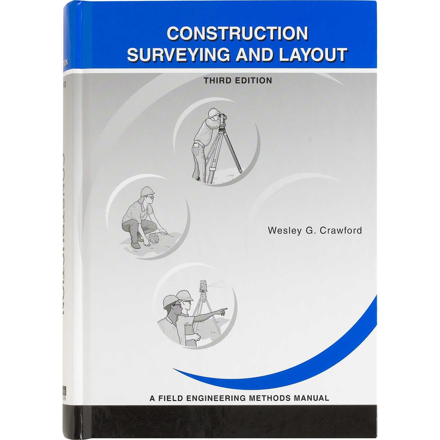 Construction Surveying And Layout: A Stepbystep Field Engineering Methods Manual (3Rd Edition),New